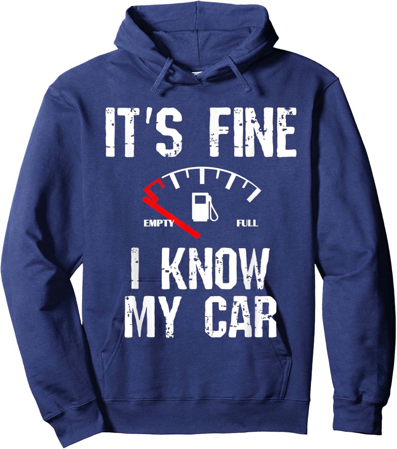 Empty Gas Gauge Funny It's Fine I Know My Car Low Fuel Joke Hoodie - Hoodie | Navy