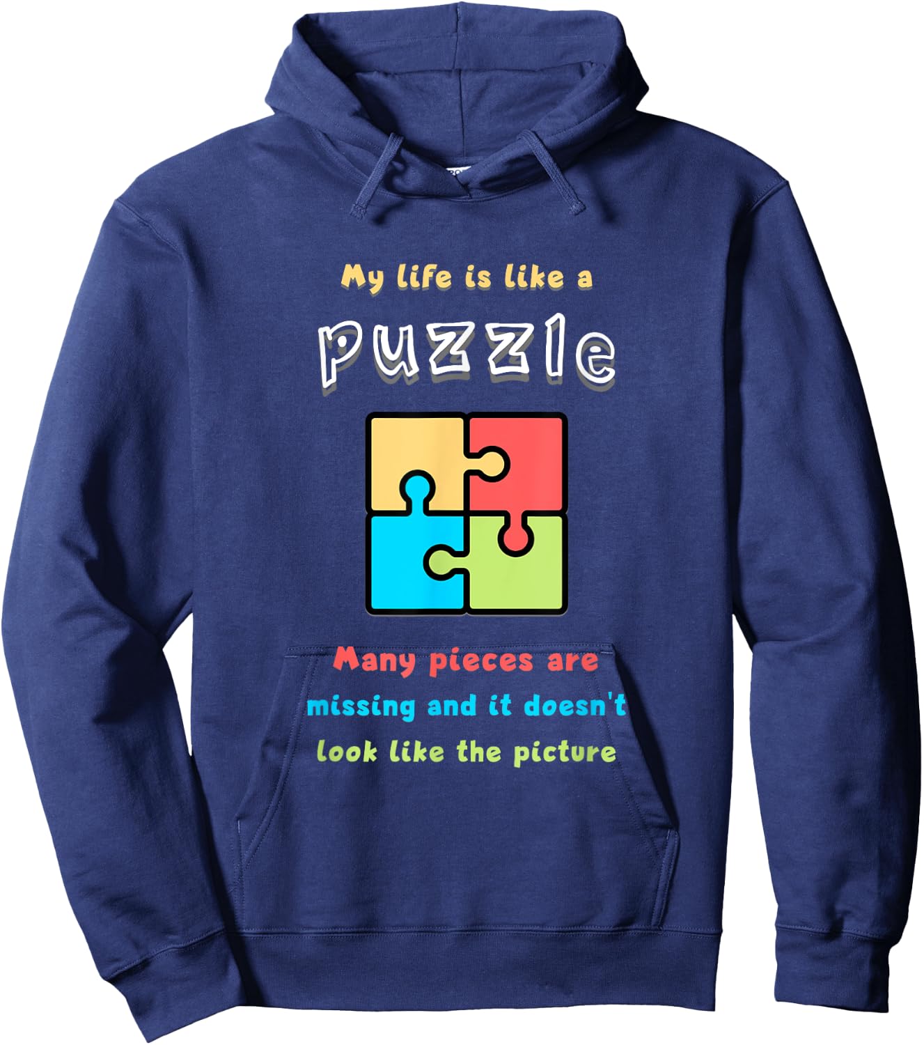 My life is like a puzzle. Many pieces are missing and it... Hoodie - Hoodie | Navy