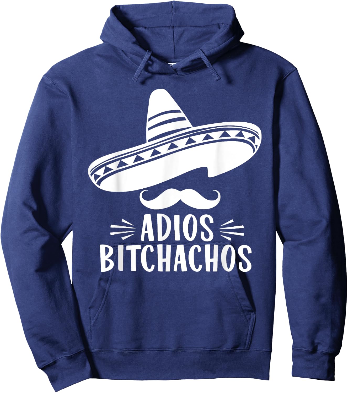 Funny Mexico Fan Design: Adios Bitchachos Sombrero Hoodie - Hoodie | Navy