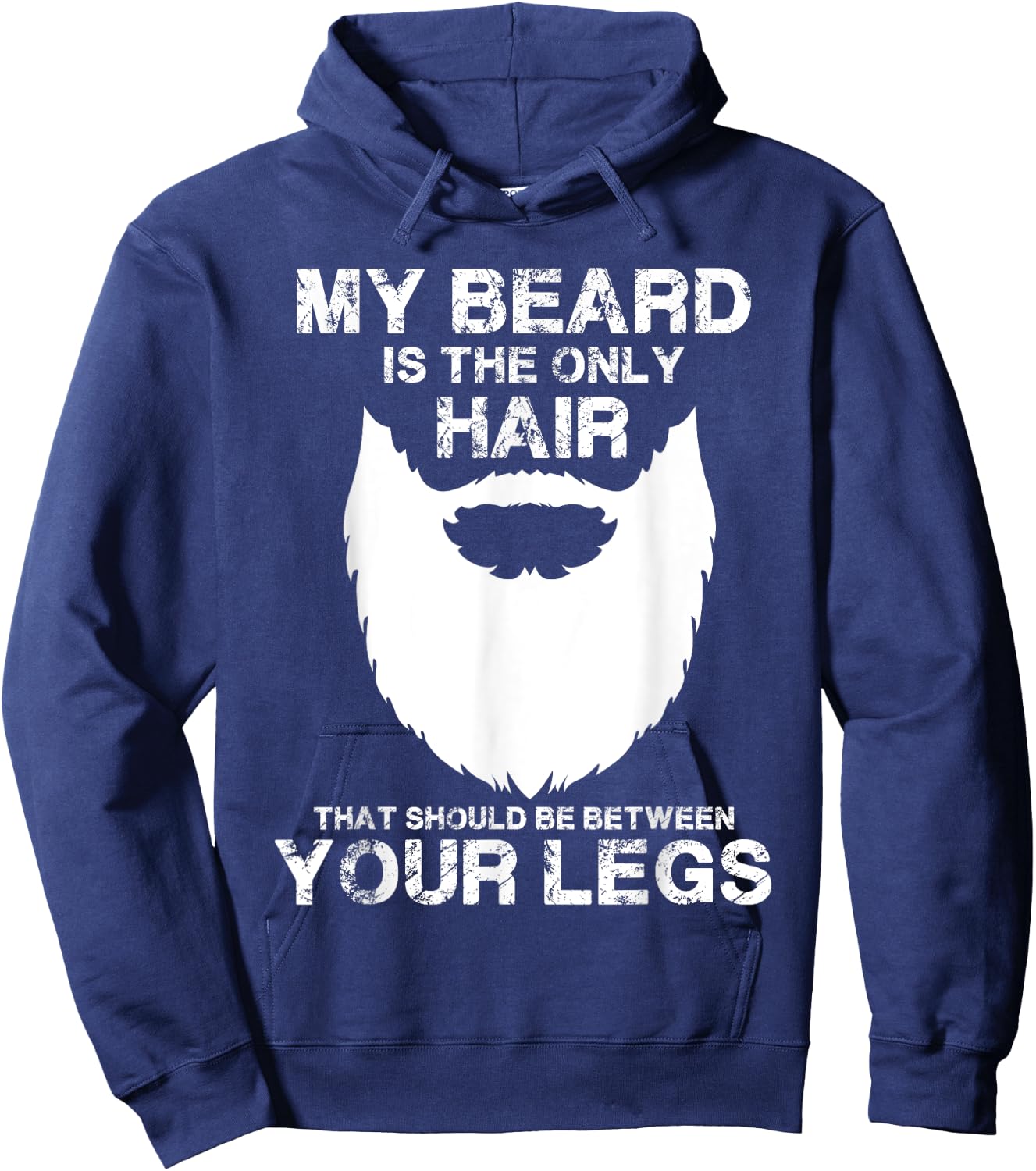 My Beard The Only Hair That Should Be Between YourLegs shirt Hoodie - Hoodie | Navy