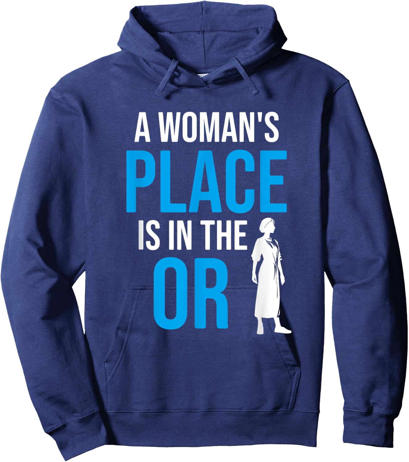 A Womans Place Is In The OR, Female Surgeon Hoodie - Hoodie | Navy