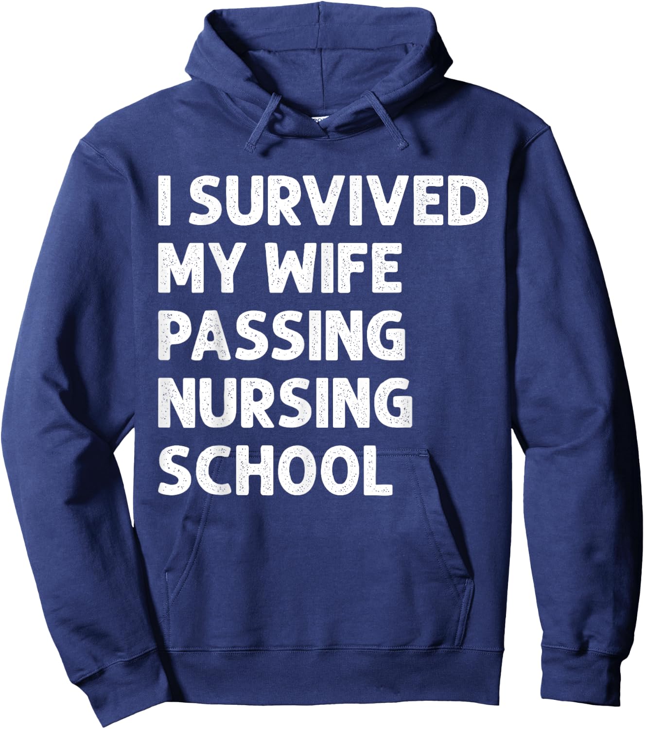 I Survived My Wife's Passing Nursing School Future Nurse Hoodie - Hoodie | Navy