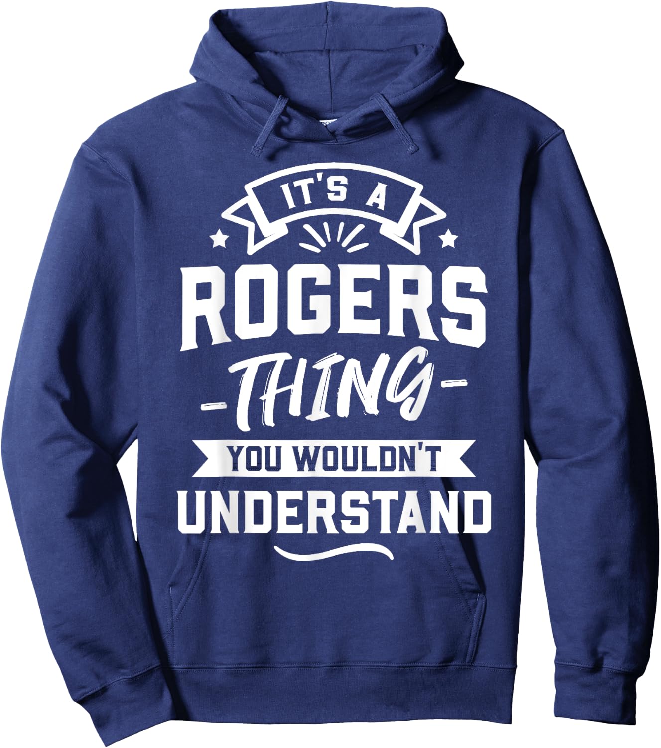 It's A Rogers Thing You Wouldn't Understand - Surname Gift Hoodie - Hoodie | Navy