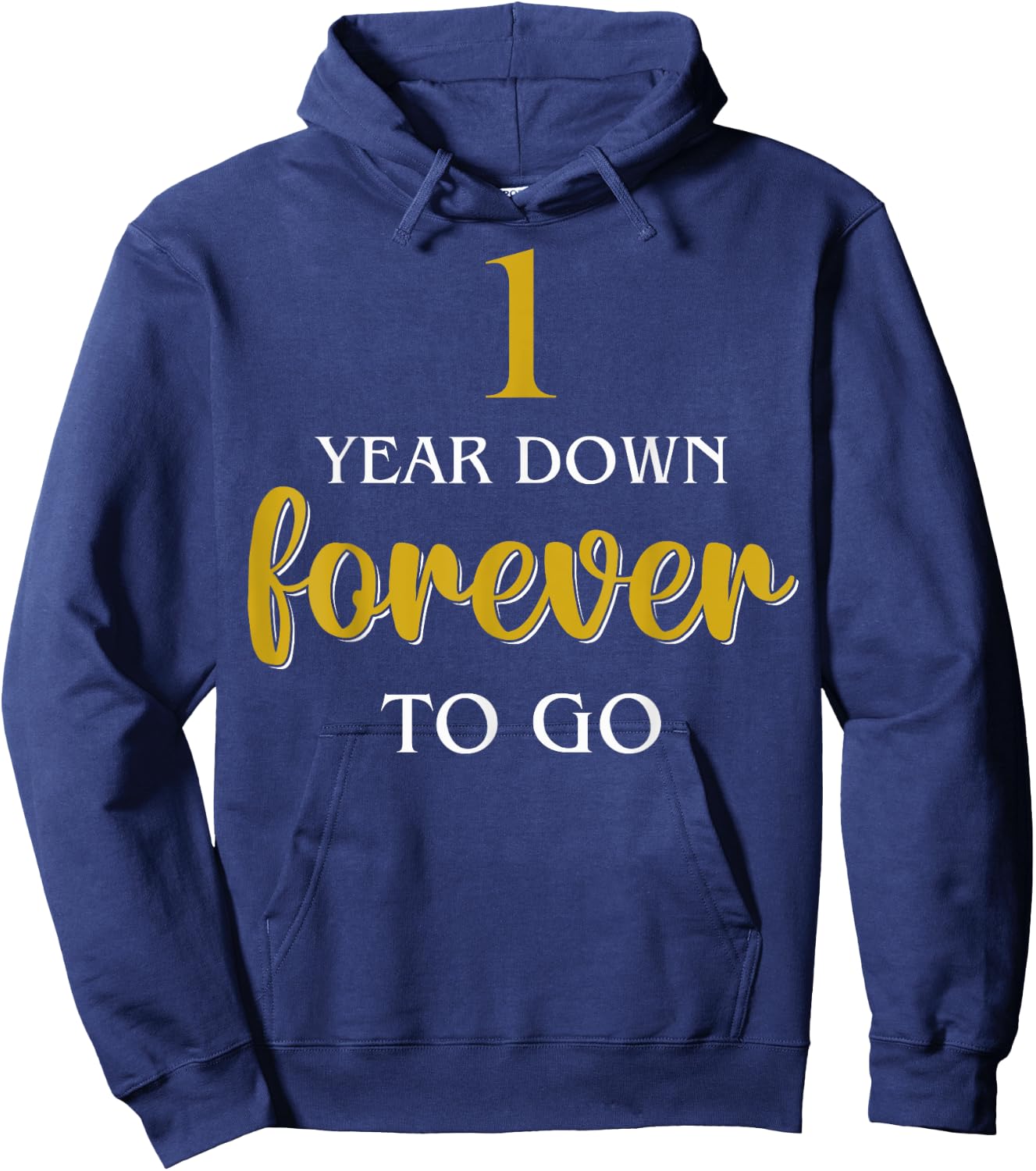 Anniversary For Couples 1 Year Down Forever To Go Hoodie - Hoodie | Navy