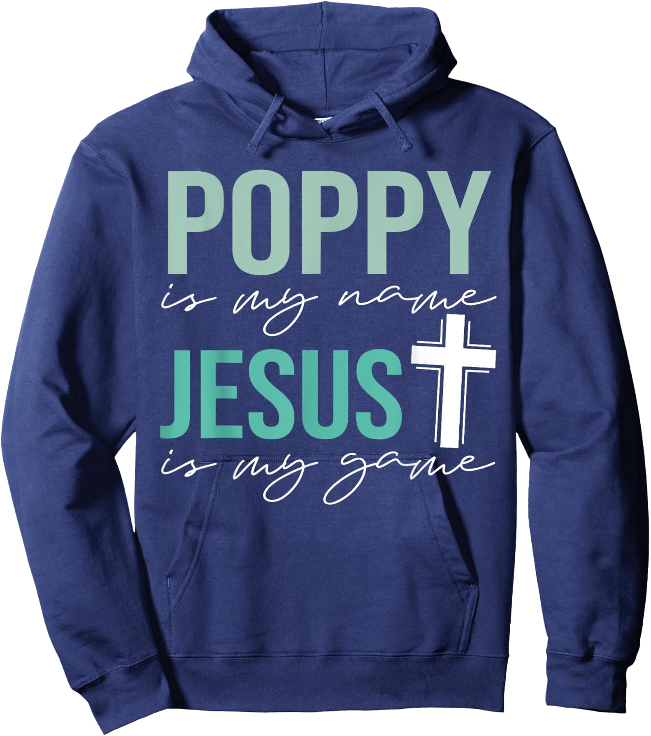 Poppy Is My Name Jesus Is My Game Christian Grandpa Hoodie - Hoodie | Navy