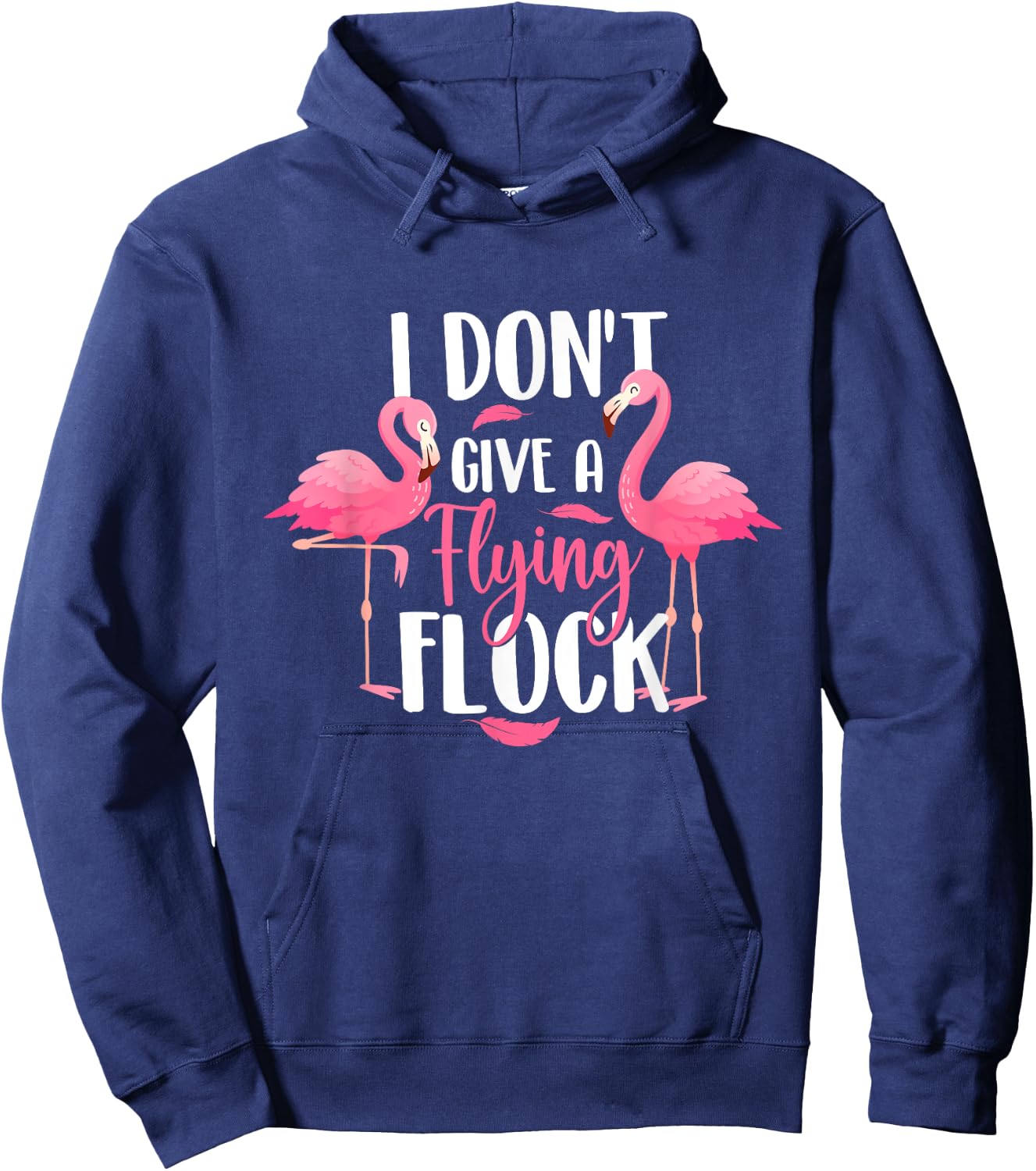 I Don't Give A Flying Flock - Zoo Animal Flamingo Lover Hoodie - Hoodie | Navy