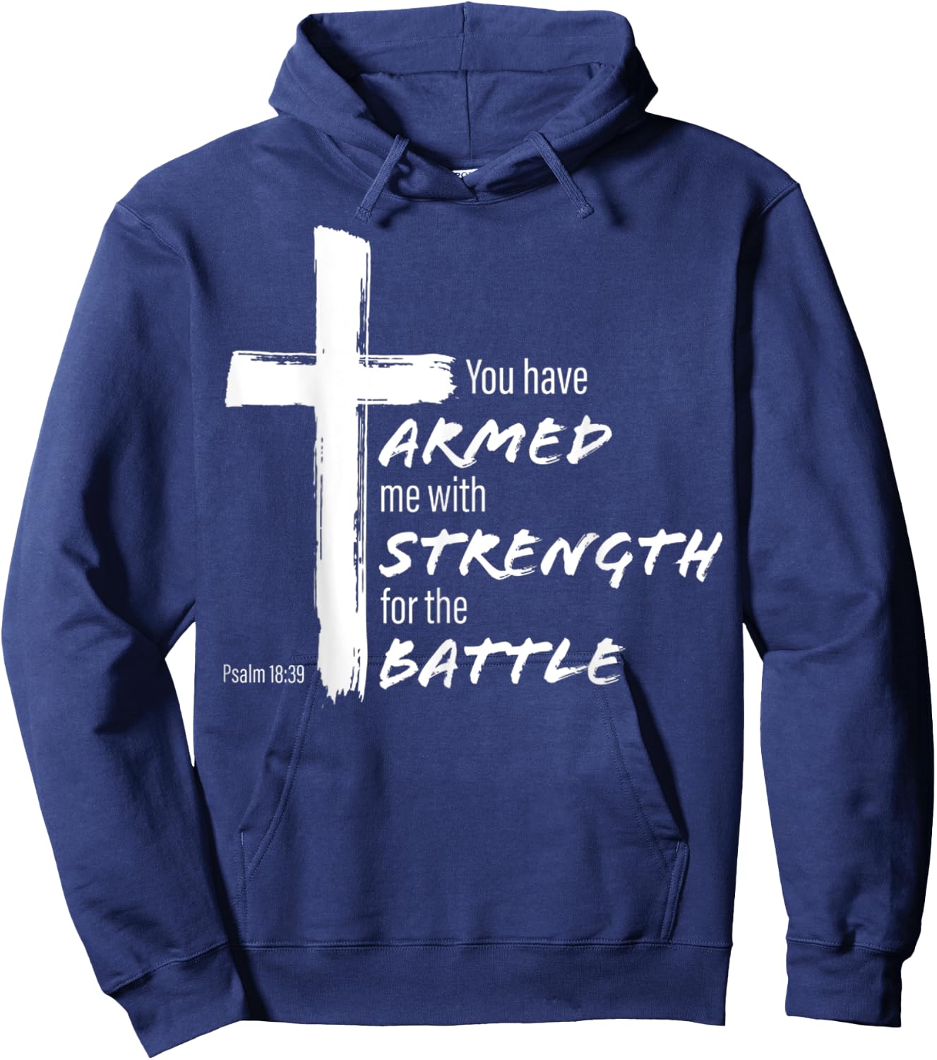 You Have Armed Me With Strength For The Battle Christian Hoodie - Hoodie | Navy