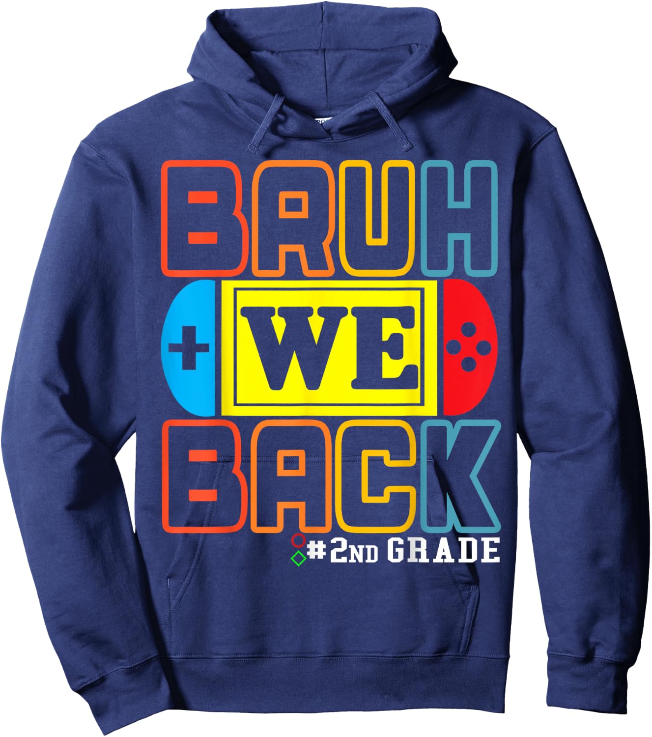 Bruh We Back 2nd Grade Happy Back To School Video Game Hoodie - Hoodie | Navy