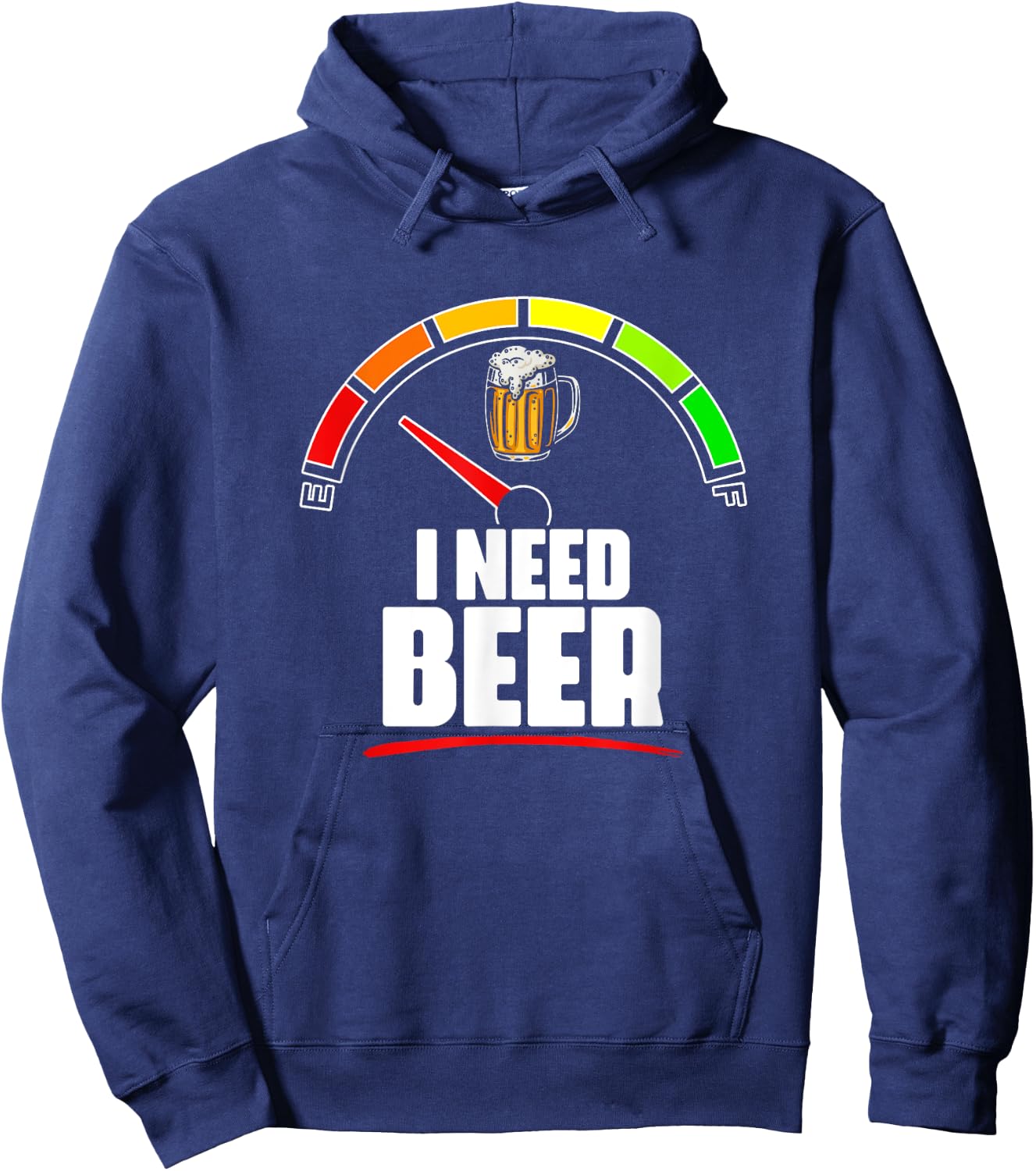 I Need Beer- Beer Fuel Meter Fuel Gauge Beer Drinker Hoodie - Hoodie | Navy