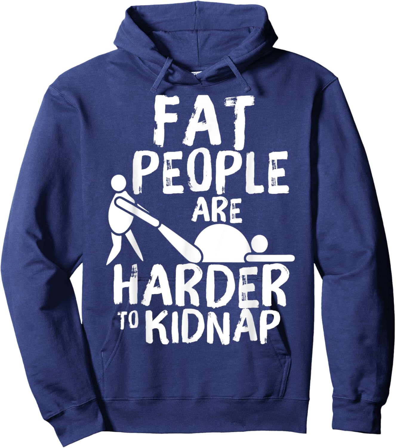 Fat People Are Harder To Kidnap Funny Fat Guys Hoodie - Hoodie | Navy