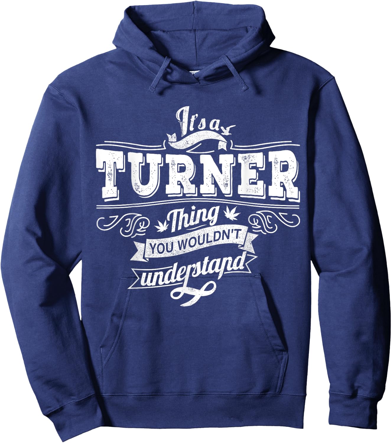It's A TURNER Thing You Wouldn't Understand Family Name Hoodie - Hoodie | Navy