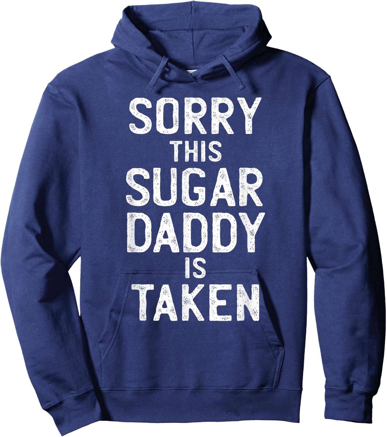 Sorry This Sugar Daddy is Taken Valentines Day Hoodie - Hoodie | Navy