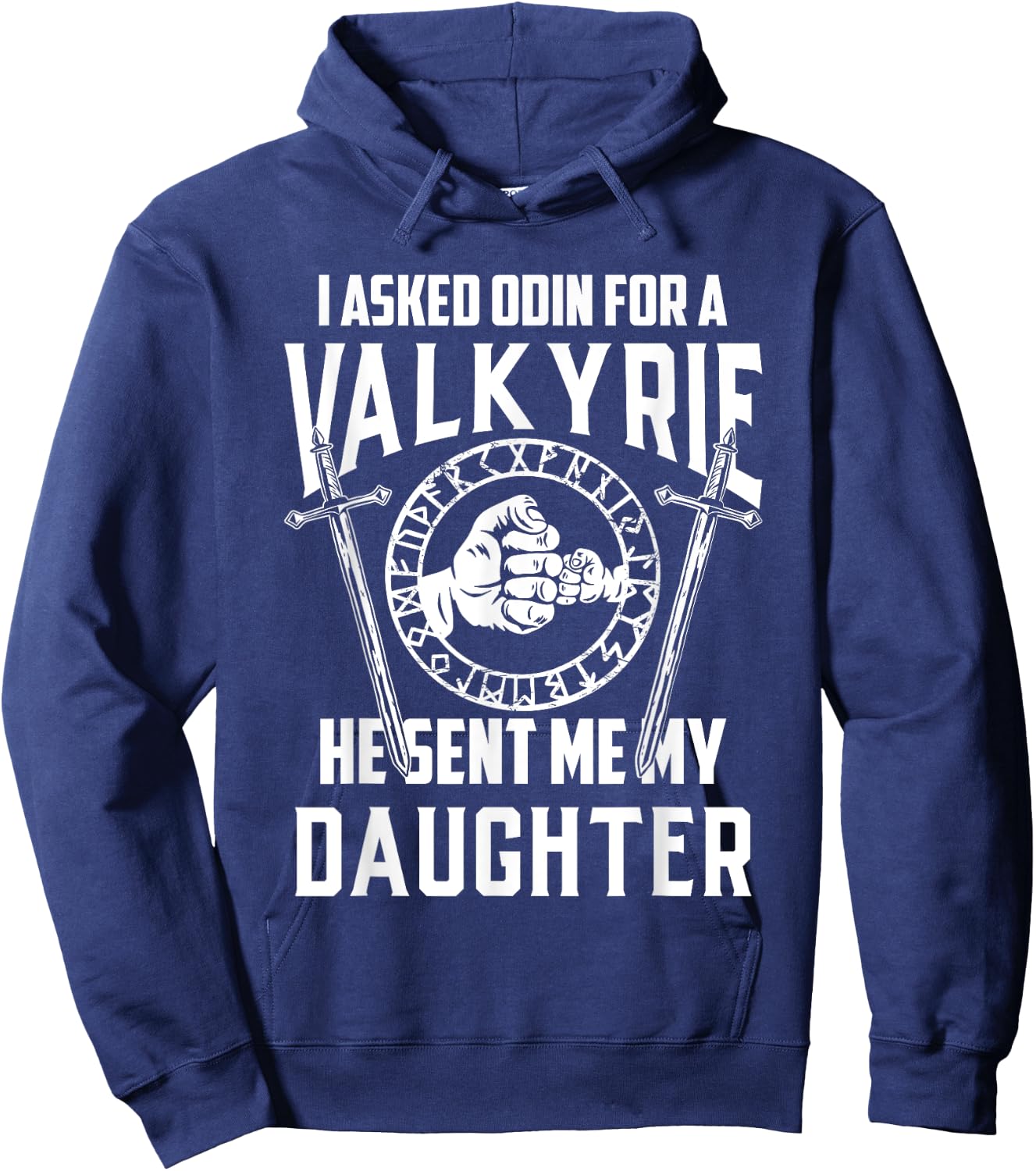 I asked Odin for a Valkyrie Viking Father of Girls Hoodie - Hoodie | Navy