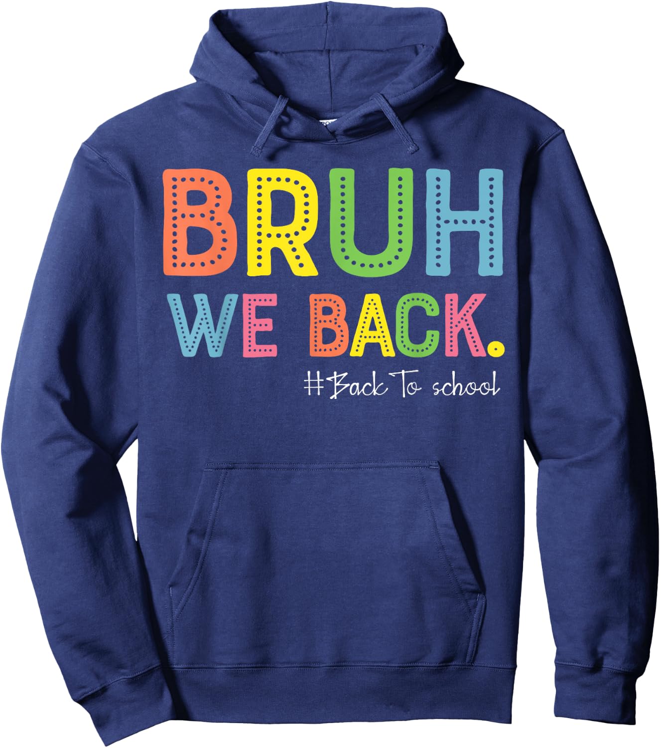 Bruh We Back Teachers First Day Of School Back To School Hoodie - Hoodie | Navy