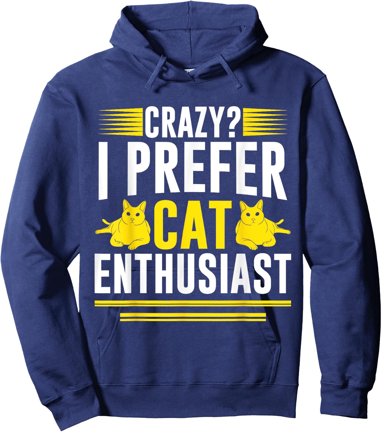 Crazy I Prefer Cat Enthusiast Cat Mom Men Women Hoodie - Hoodie | Navy