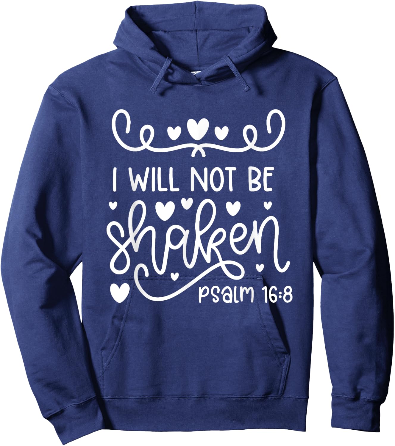 I Will Not Be Shaken Christian Bible Quote Verse Hoodie - Hoodie | Navy