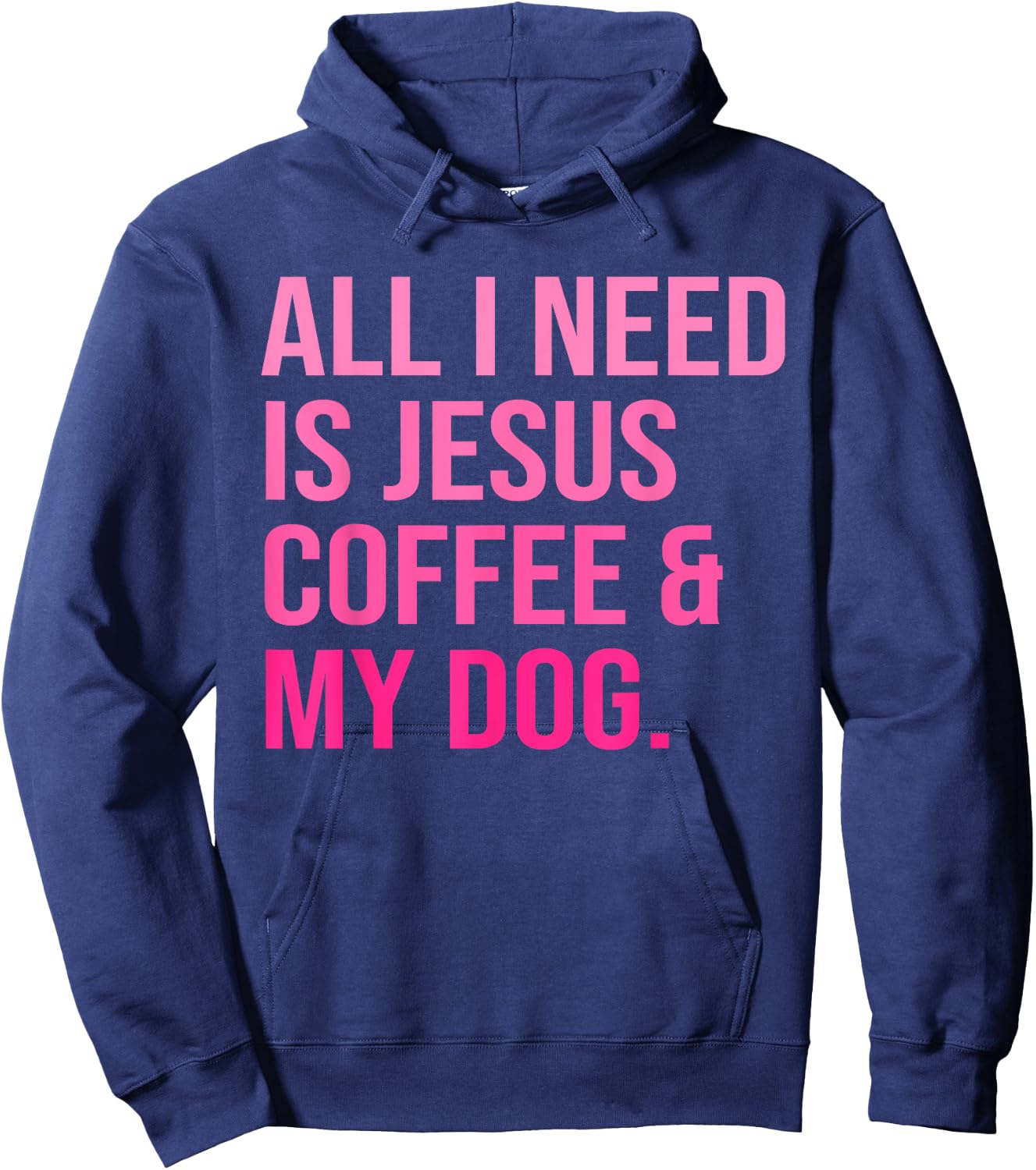 All I Need Is Jesus Coffee and My Dog Christian Funny Women Hoodie - Hoodie | Navy