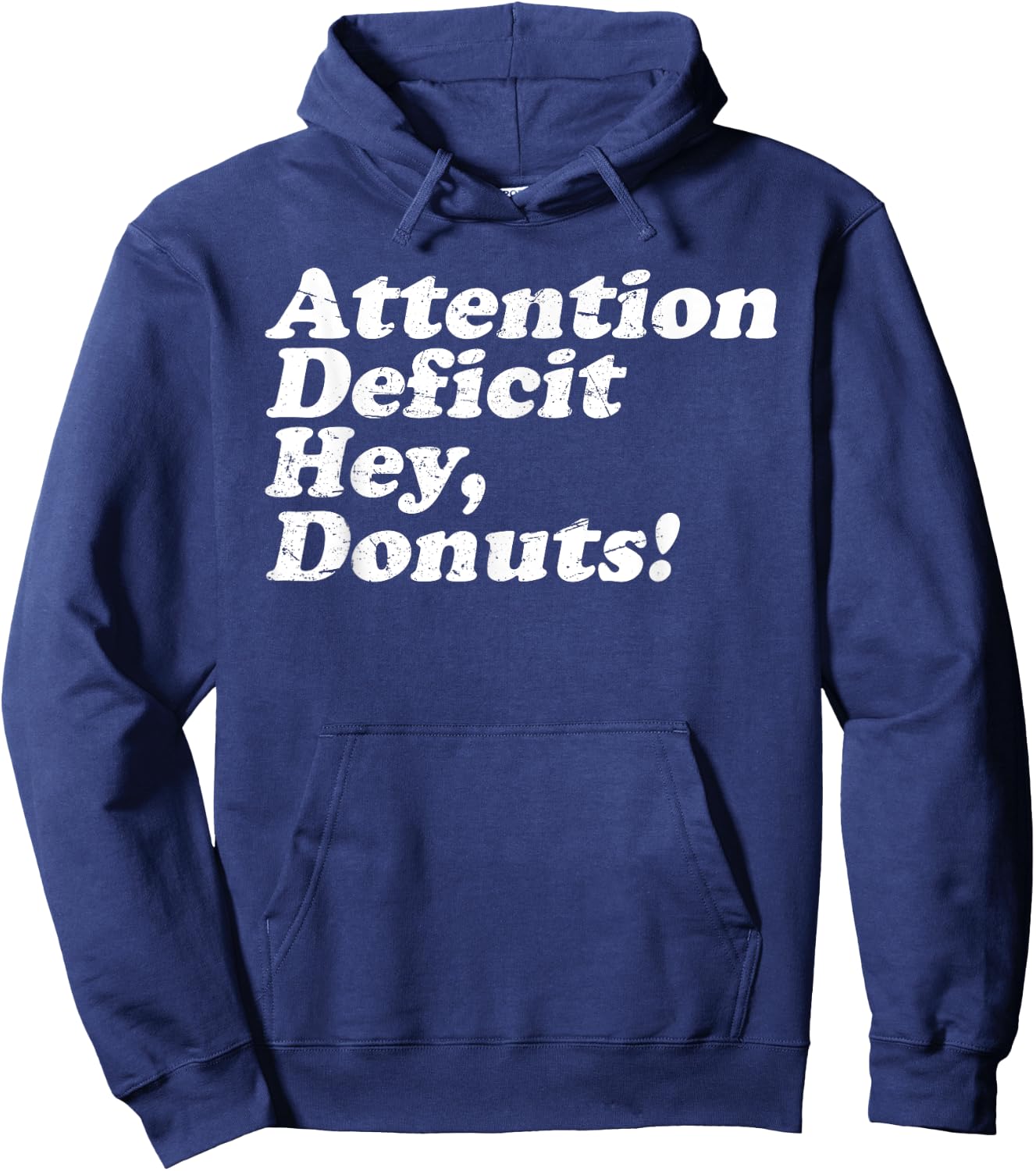 ADHD Awareness Attention Deficit Hey Donuts Funny Saying Hoodie - Hoodie | Navy