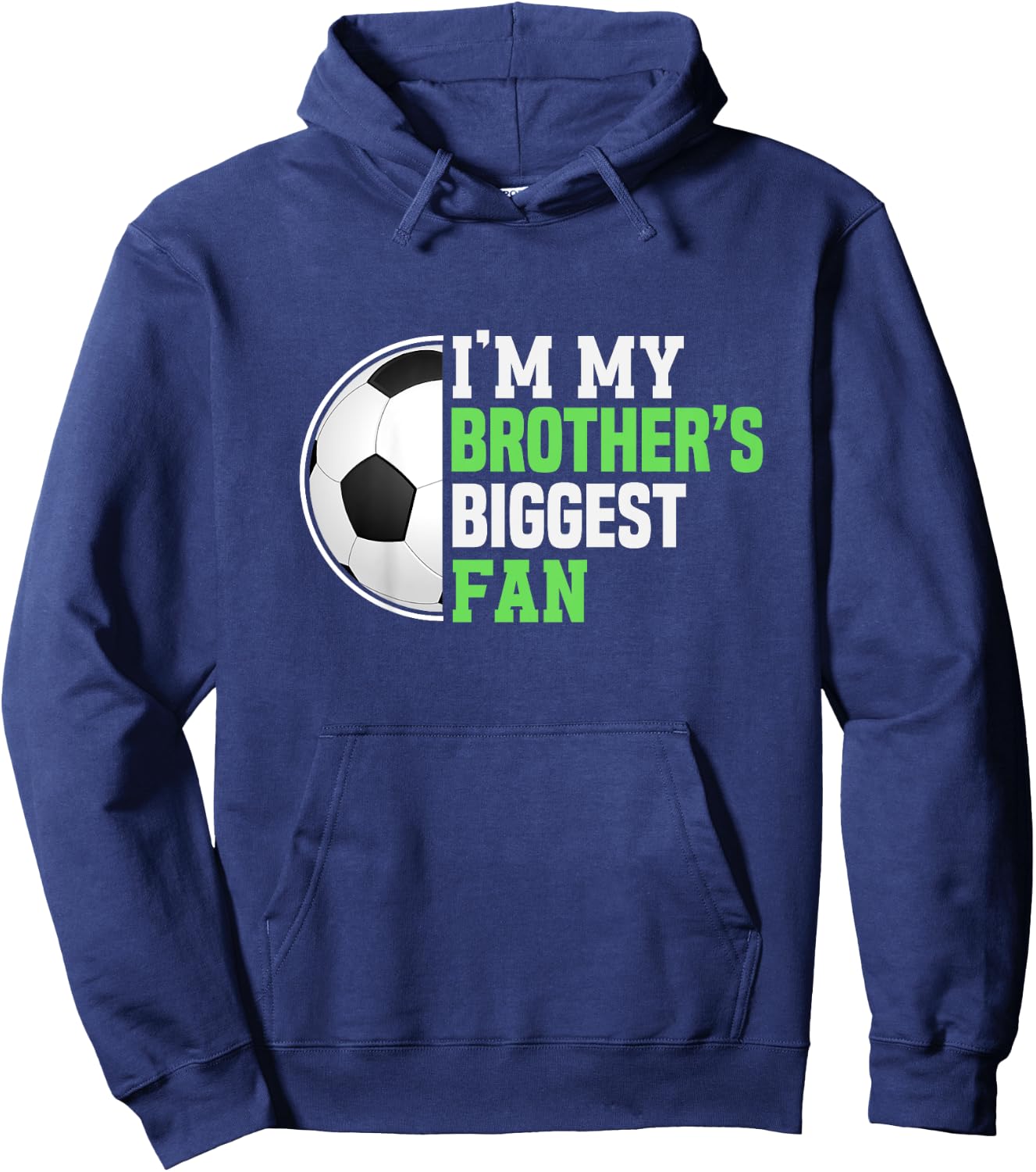Soccer Sister I'm My Brother's Biggest Fan Soccer Game Day Hoodie - Hoodie | Navy