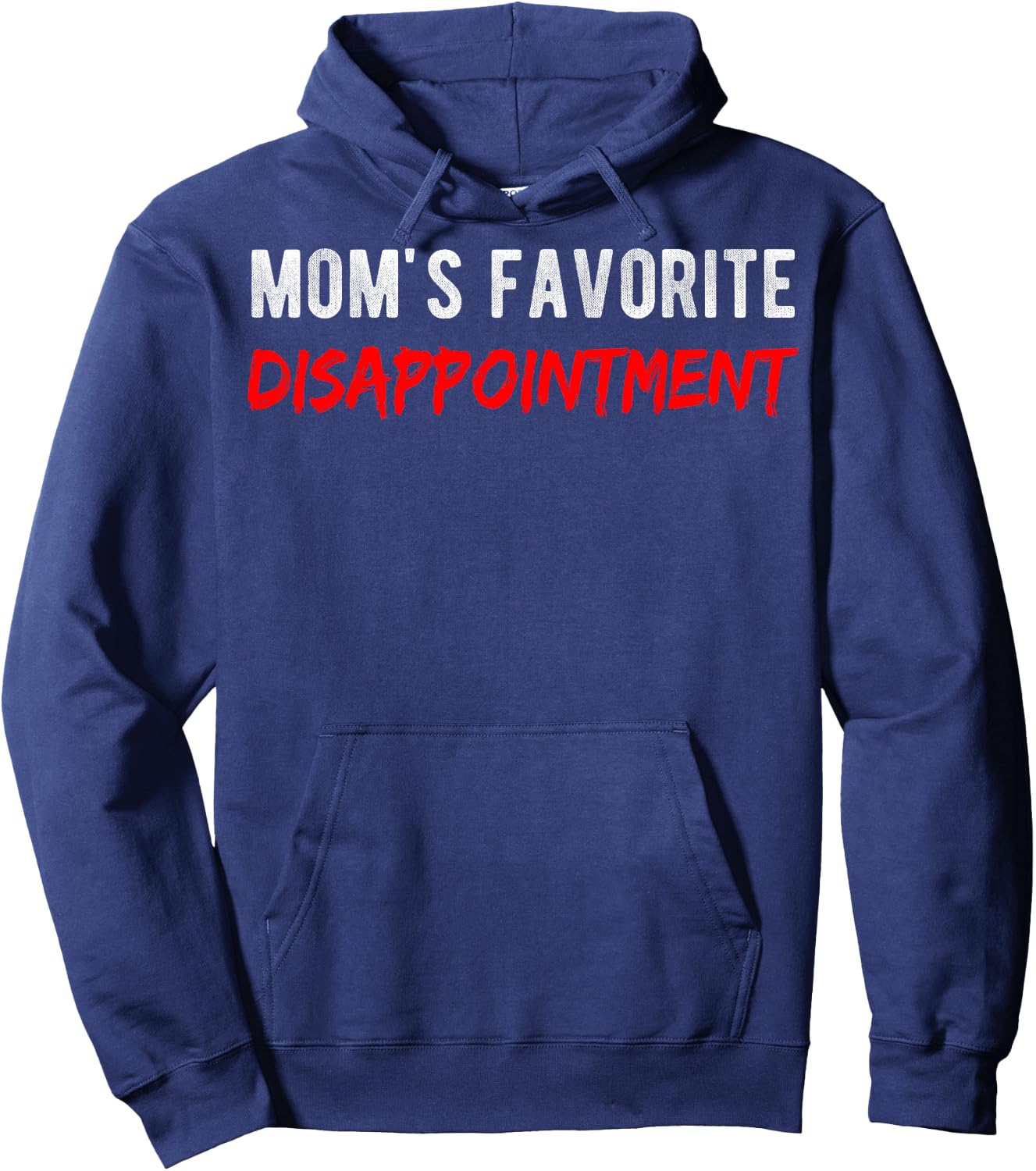 Sarcastic Mom's Disappointment Mom's Favorite Disappointment Hoodie - Hoodie | Navy