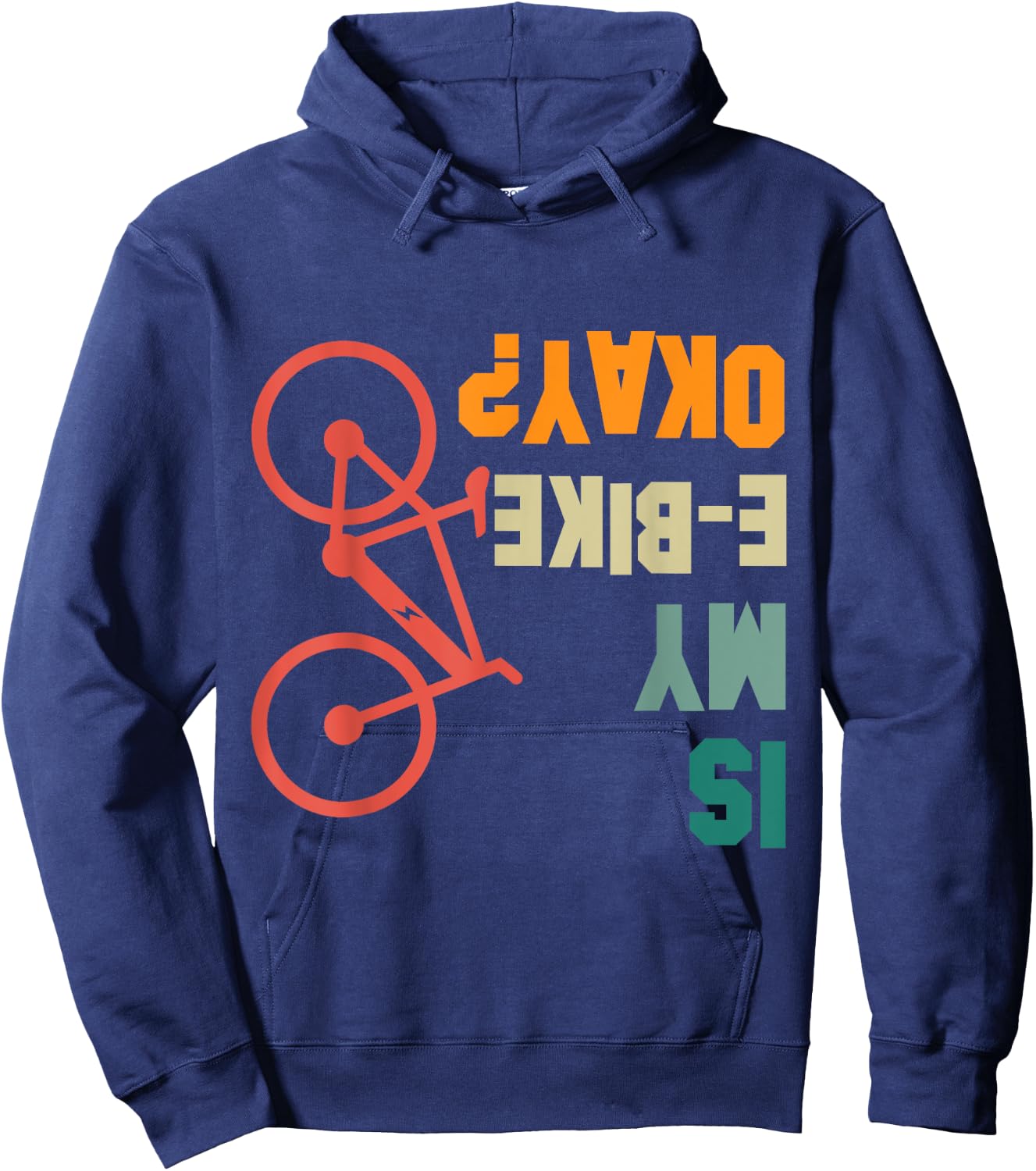 Is my E-Bike Okay Bikers Electric Bicycle Funny Hoodie - Hoodie | Navy