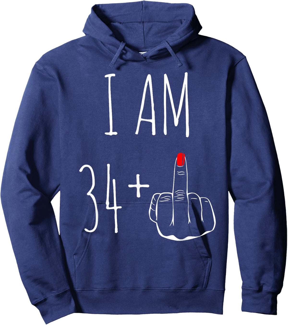I Am 34 Plus 1 Middle Finger For A 35th Birthday Hoodie - Hoodie | Navy
