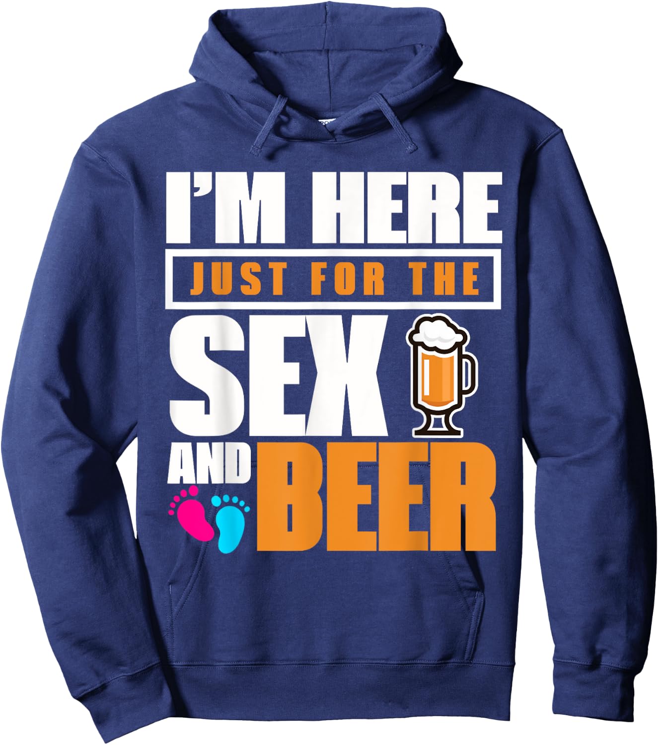 I'm Here Just For The Sex And The Beer Gender Reveal Hoodie - Hoodie | Navy