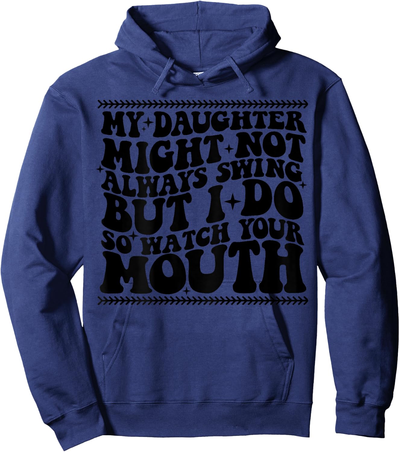 My daughter might not always swing but i do so watch Hoodie - Hoodie | Navy