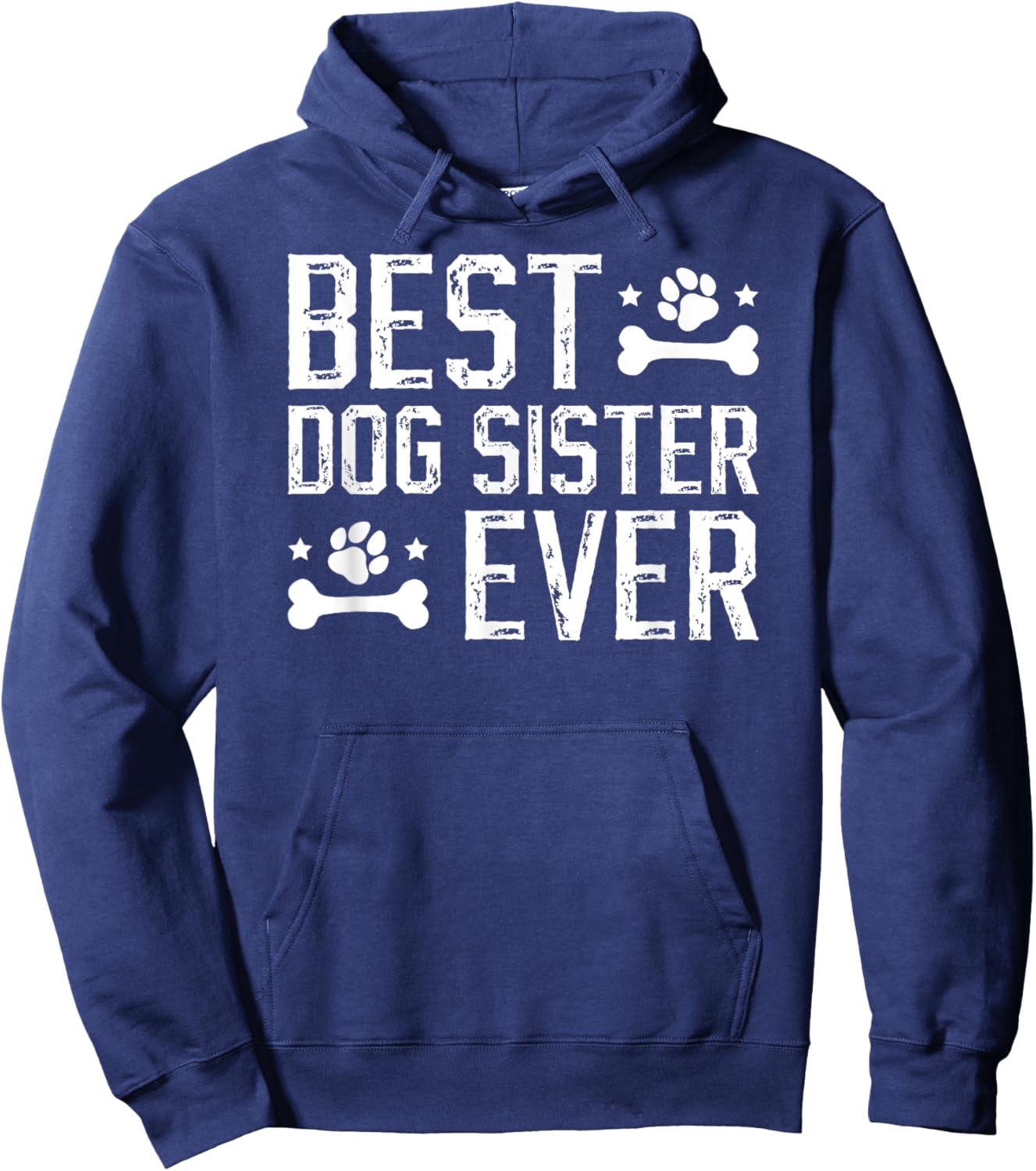 Best Dog Sister Ever Dog Sis Dog Lover Sister Hoodie - Hoodie | Navy