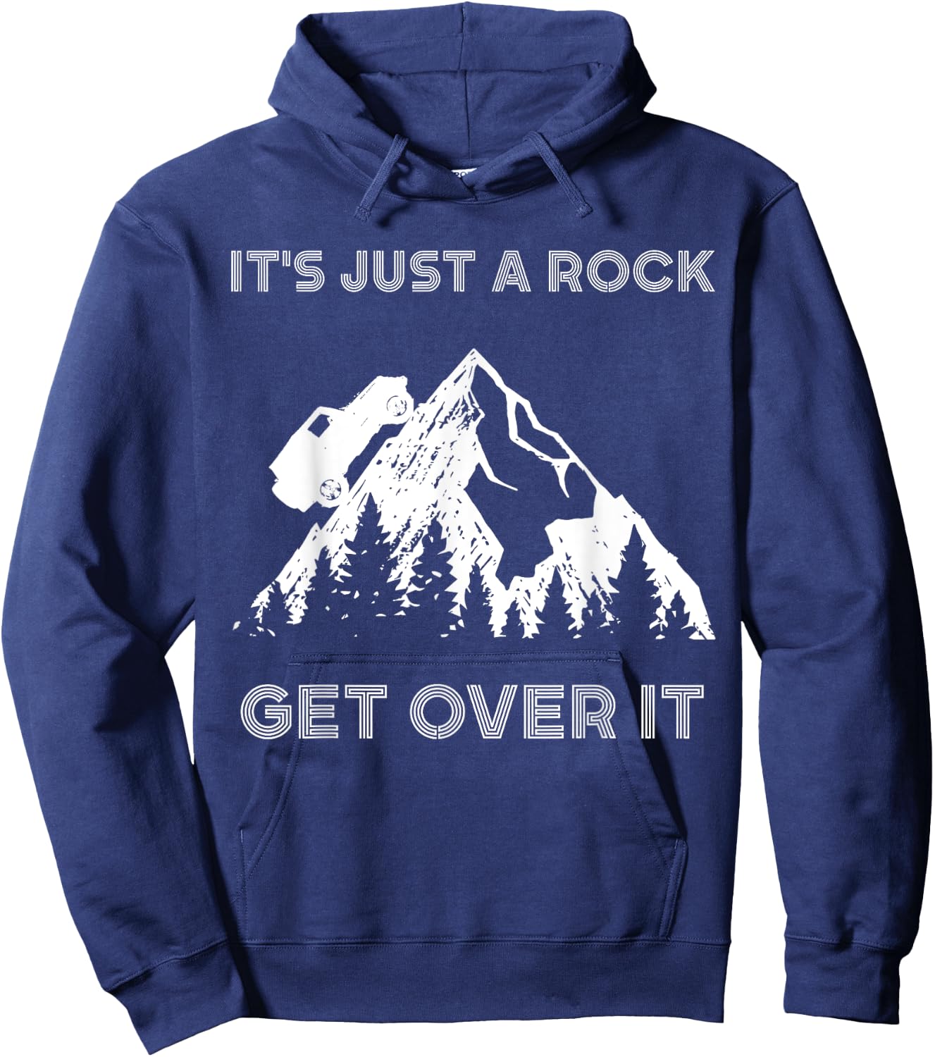 It's Just a Rock Get Over It Funny off roading 4x4 shirt Hoodie - Hoodie | Navy