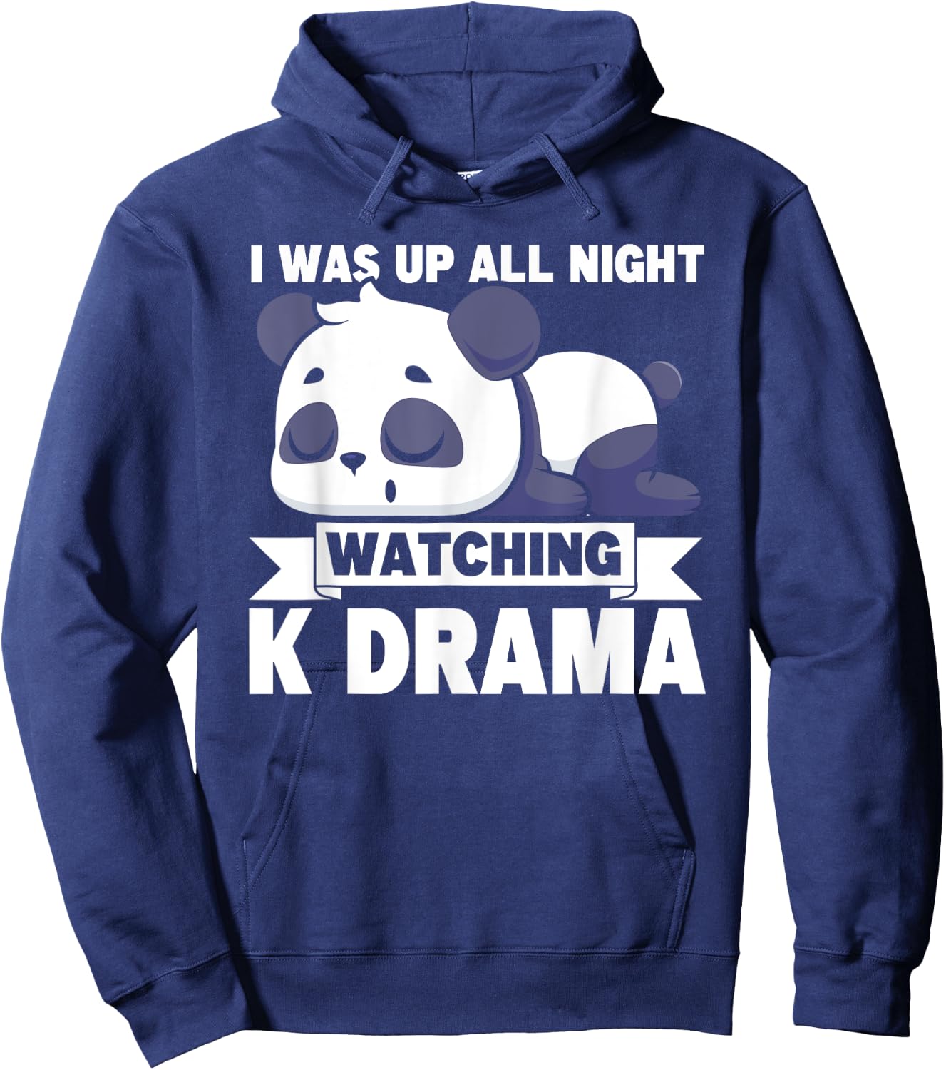 I Was Up All Night Watching Korean Drama K-Pop K-Drama Hoodie - Hoodie | Navy