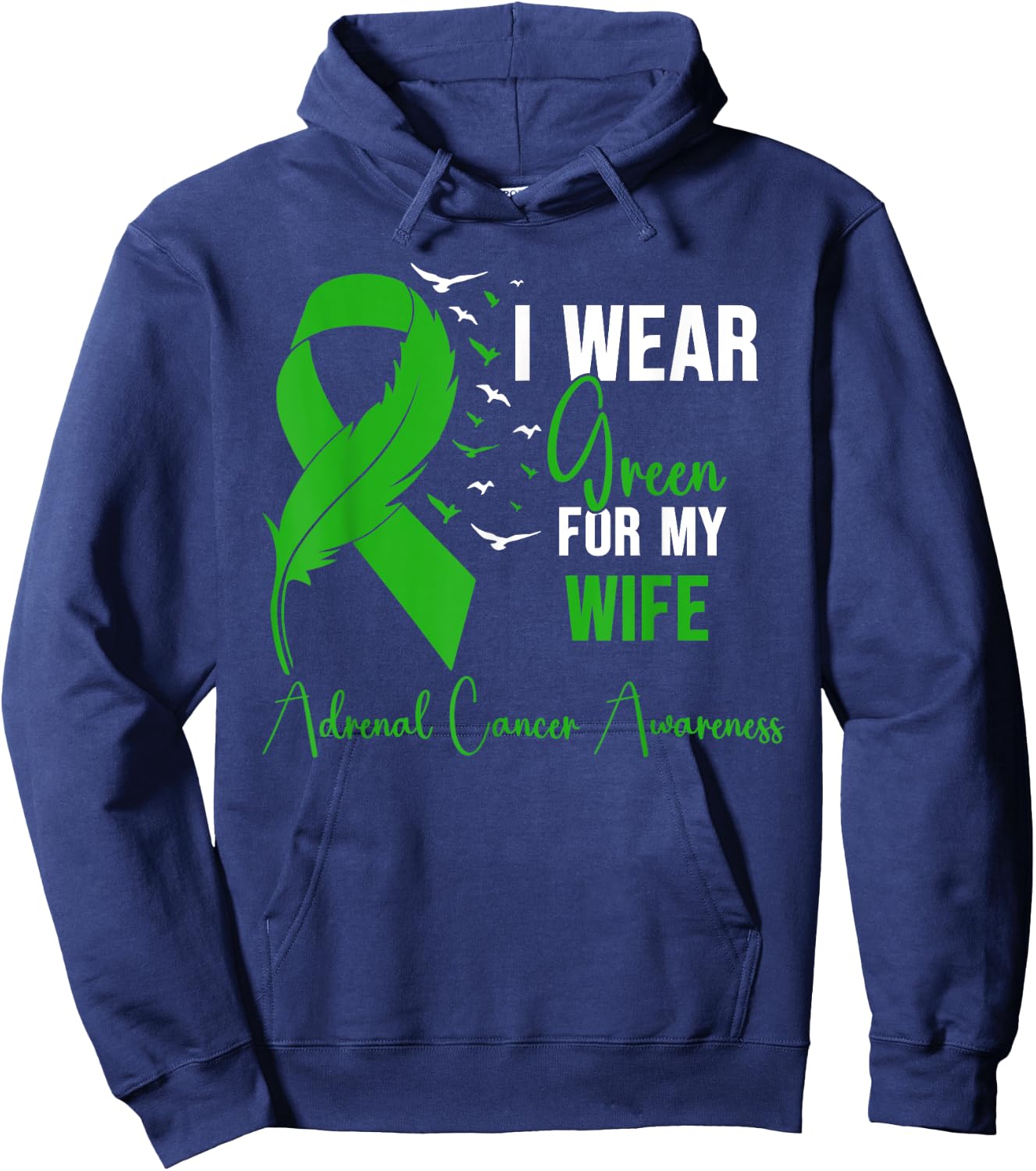 Adrenal Cancer Awareness I Wear Green for My Wife Hoodie - Hoodie | Navy