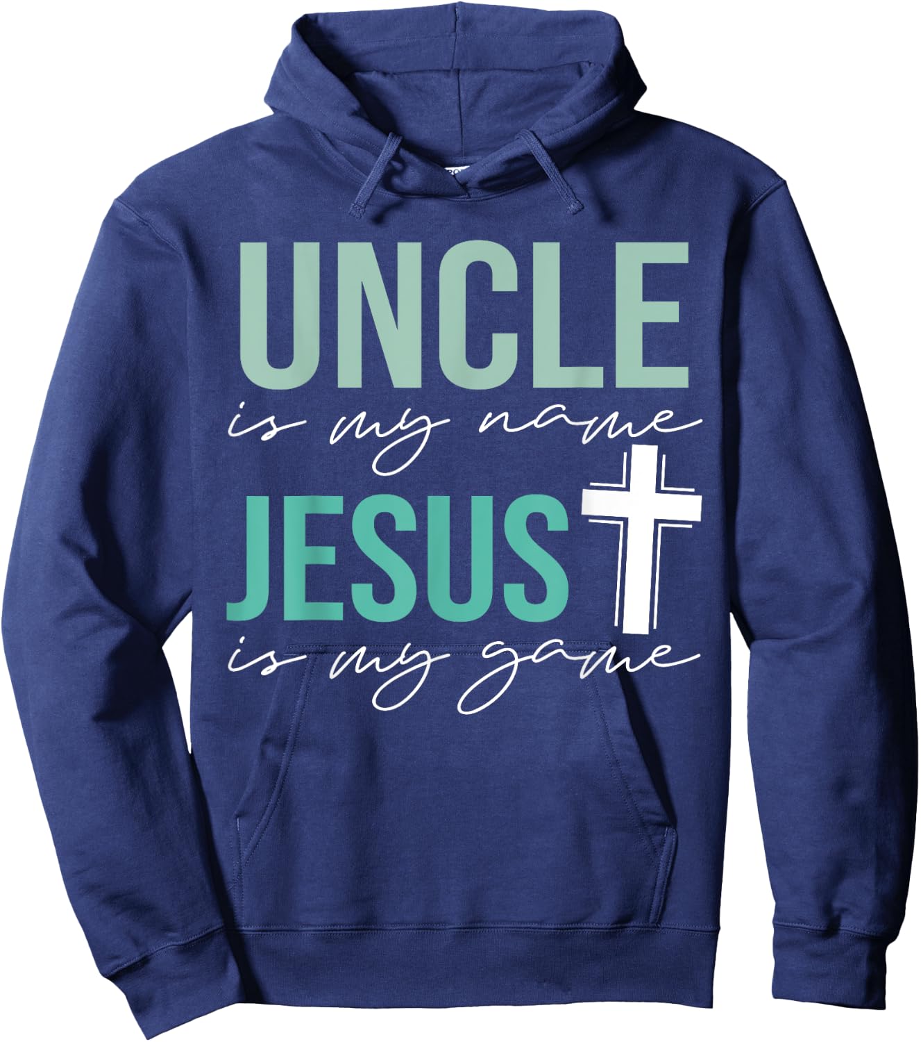 Uncle Is My Name Jesus Is My Game Hoodie - Hoodie | Navy
