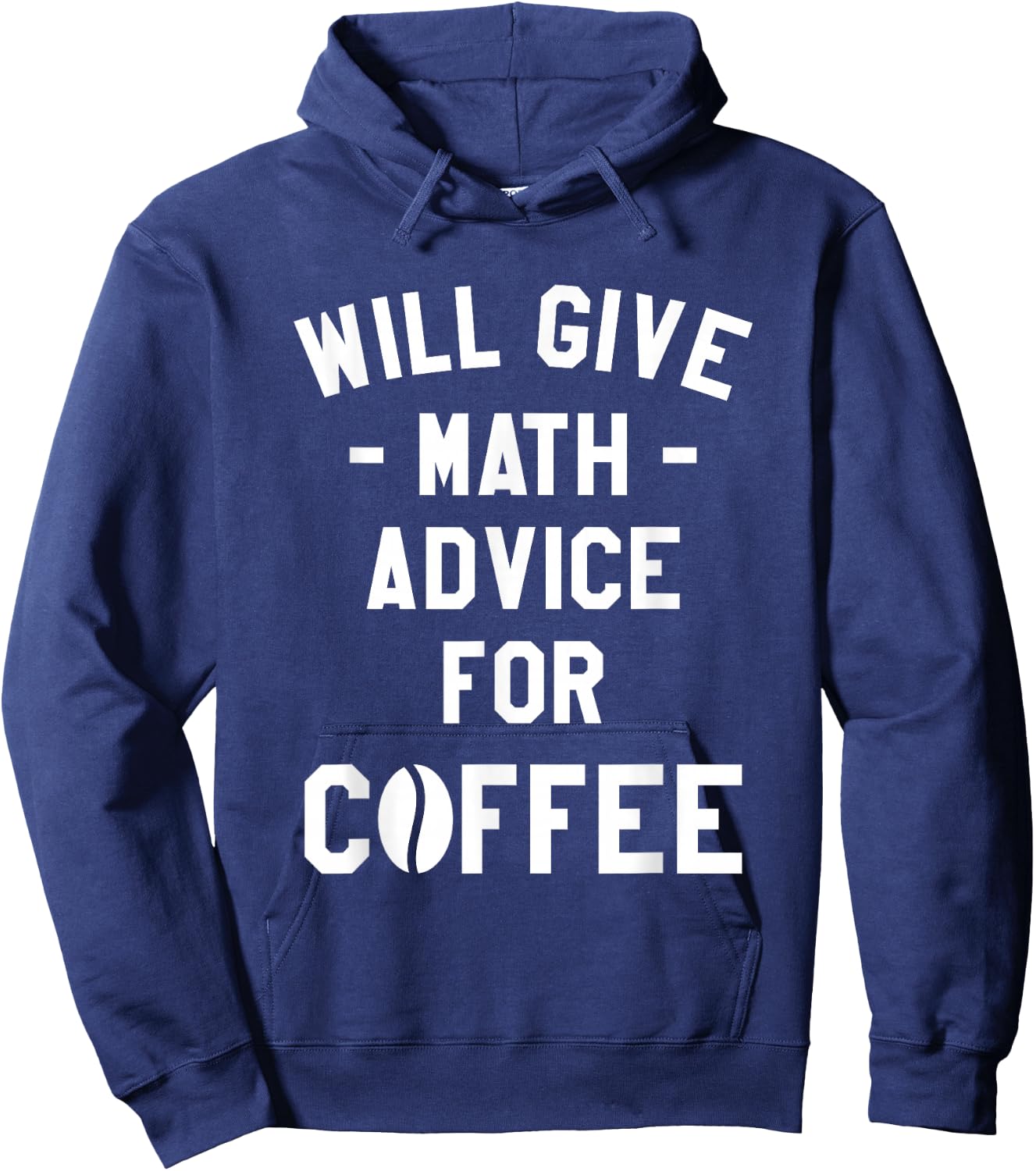 Will Give Math Advice For Coffee Mathematics Teacher Hoodie - Hoodie | Navy