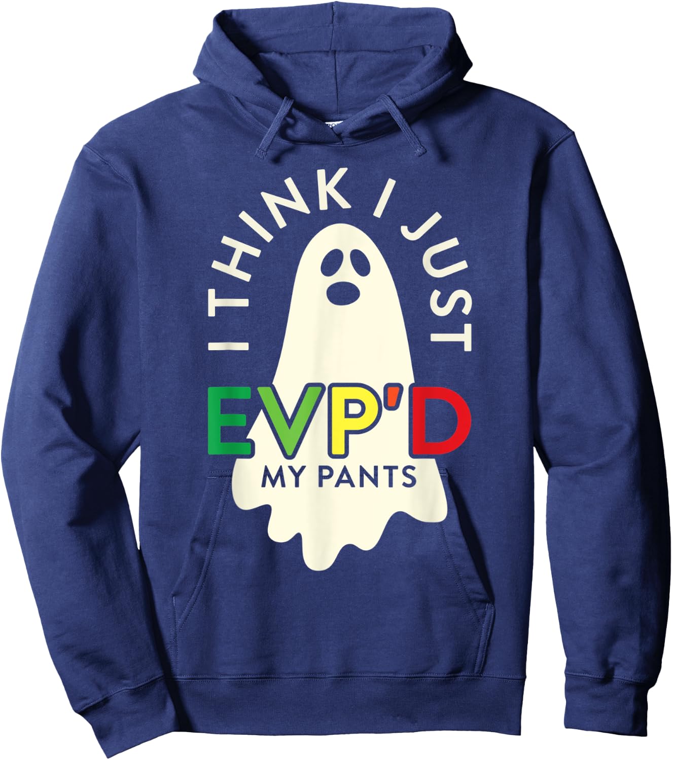 Ghost Hunter I Think I Just EVP'D My Pants Paranormal Hoodie - Hoodie | Navy