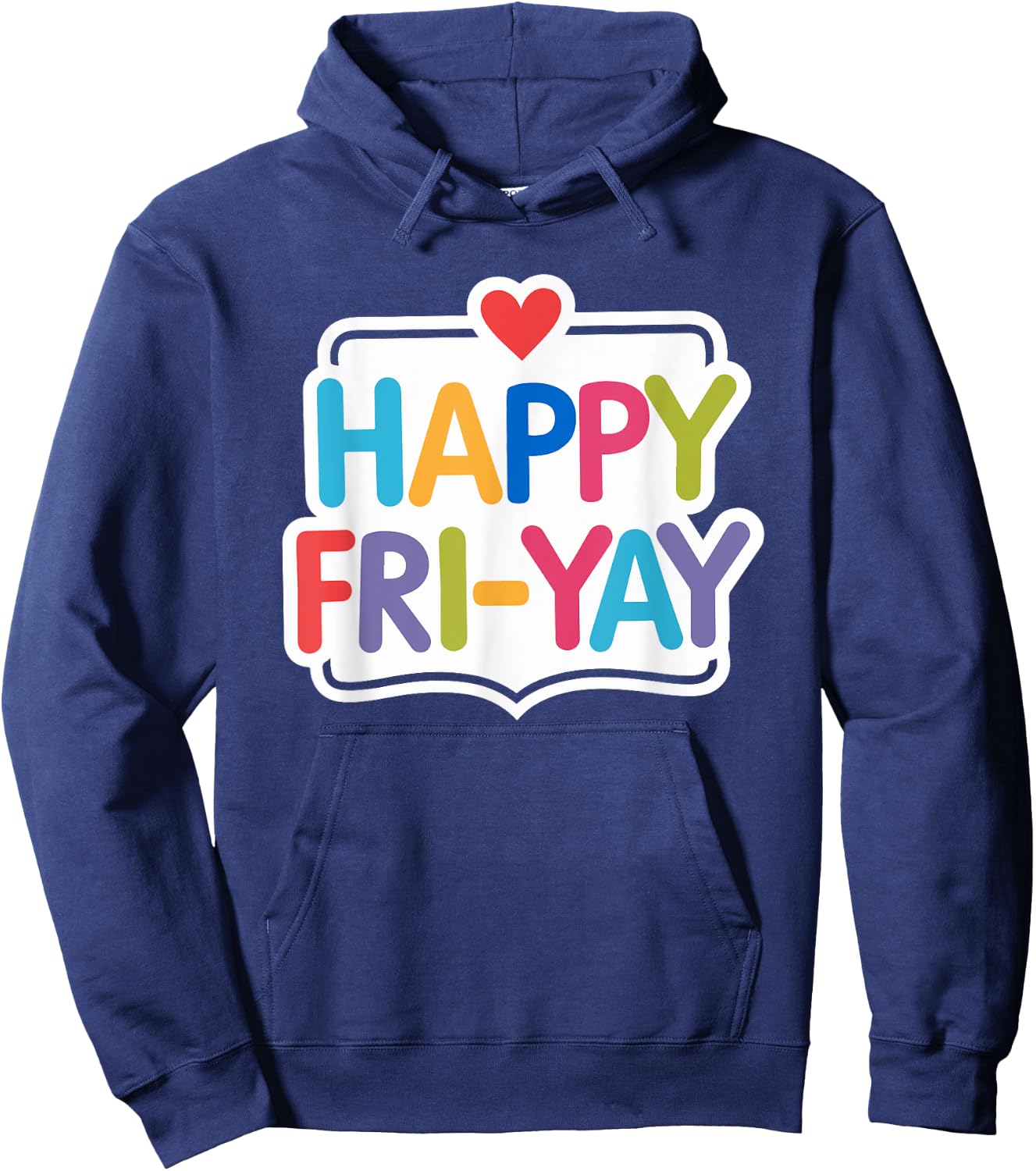 Happy Fri-Yay Funny Teacher Life Weekend Pun Happy Friday Hoodie - Hoodie | Navy