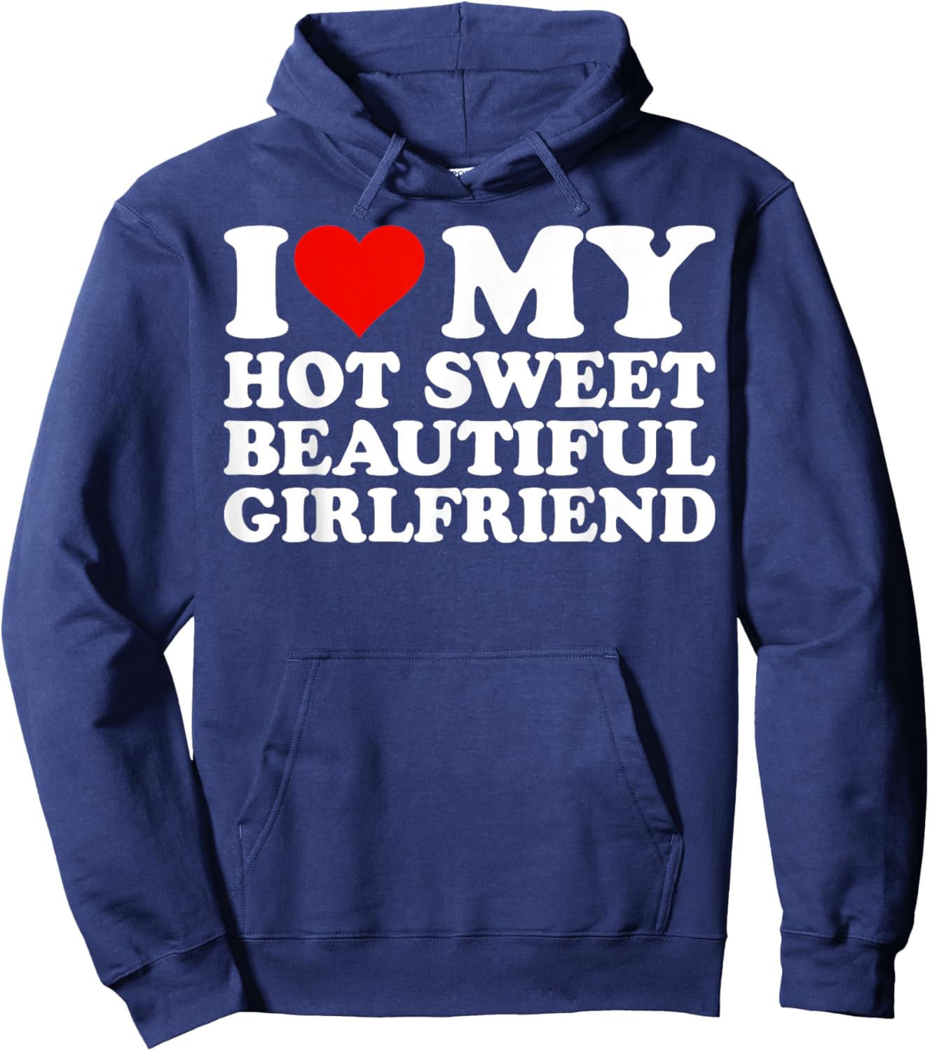 I Love My Beautiful Girlfriend I Heart My Beautiful GF Hoodie - Hoodie | Navy