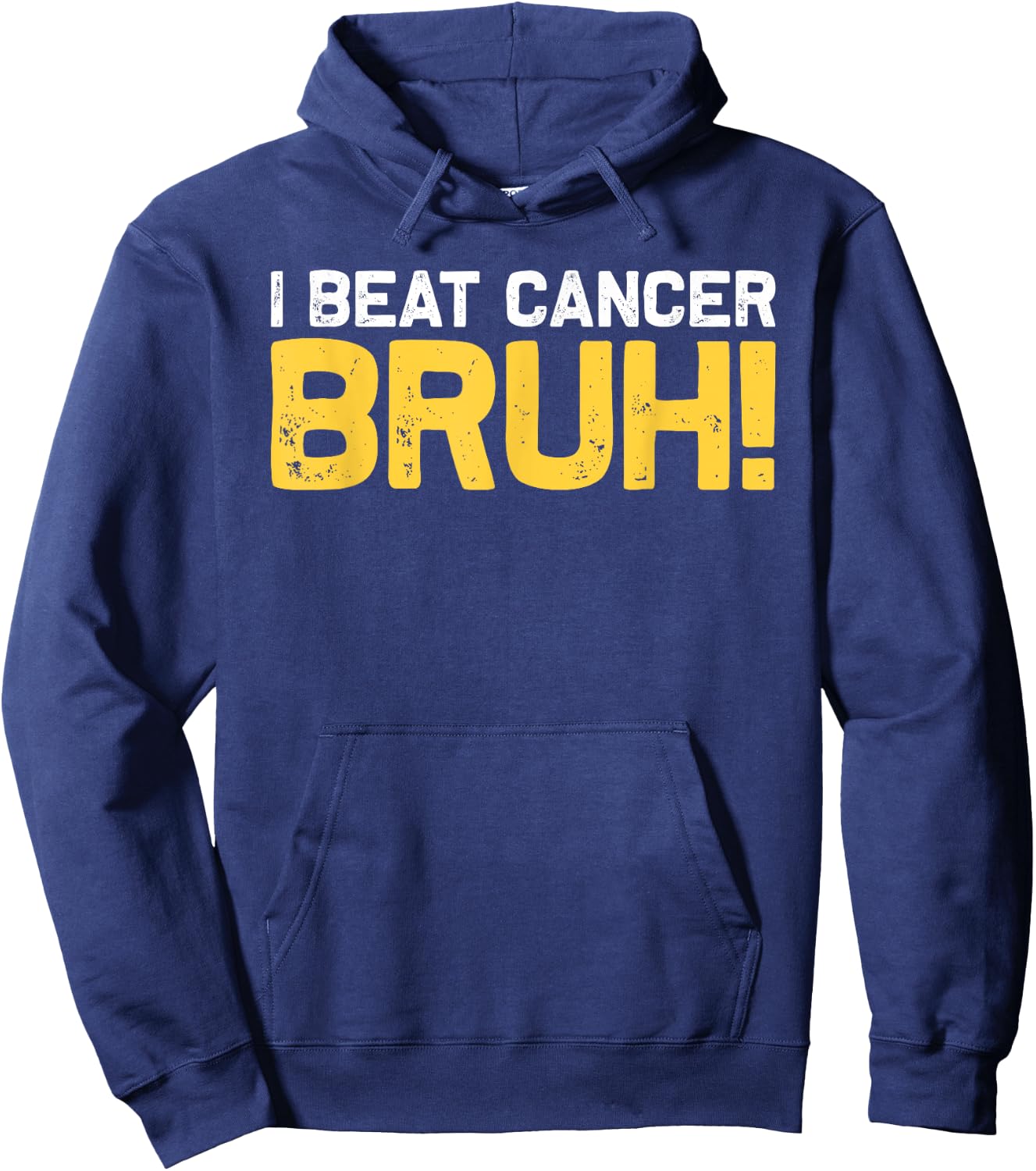 I Beat Cancer Bruh! Brave Childhood Cancer Awareness Slogan Hoodie - Hoodie | Navy