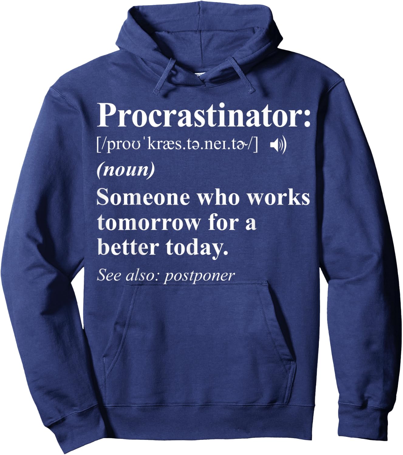 Procrastinator Definition - Funny Procrastination Hoodie - Hoodie | Navy