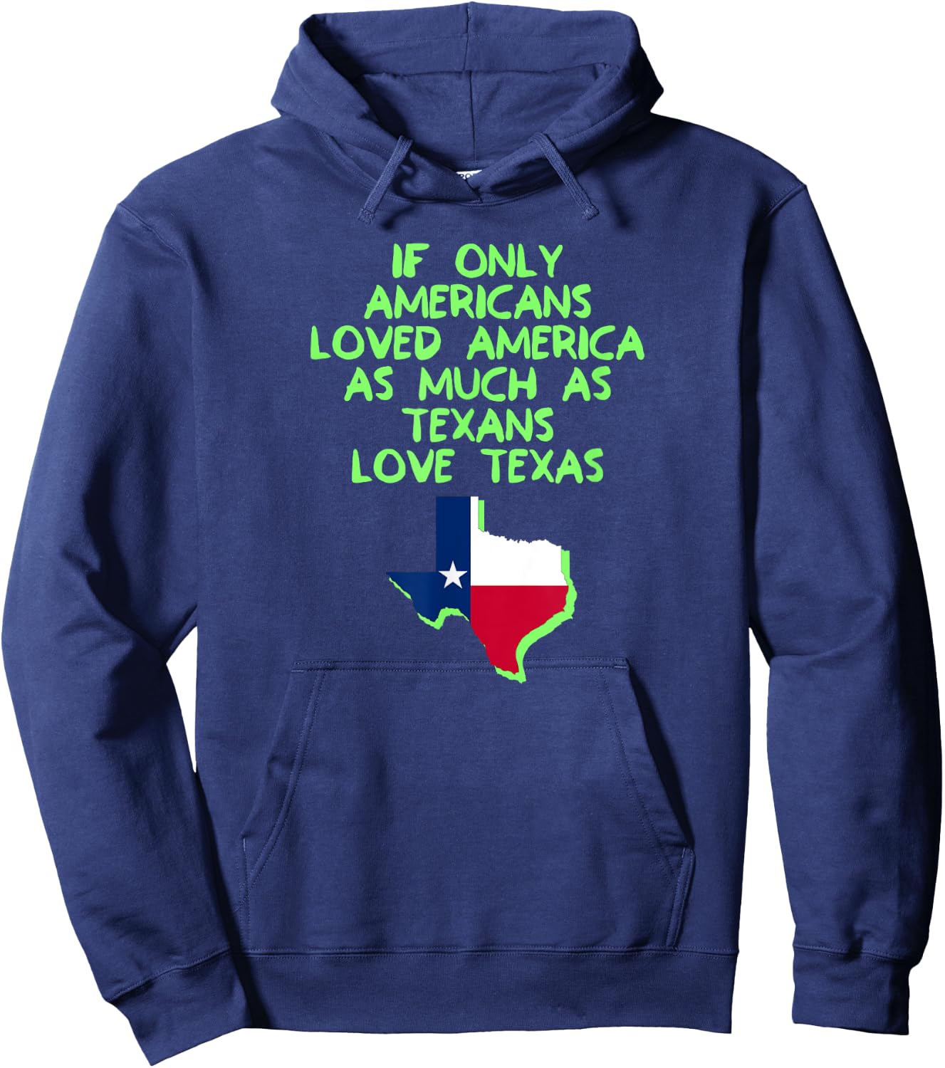 If Only Americans Loved America As Much As Texans Love Texas Hoodie - Hoodie | Navy