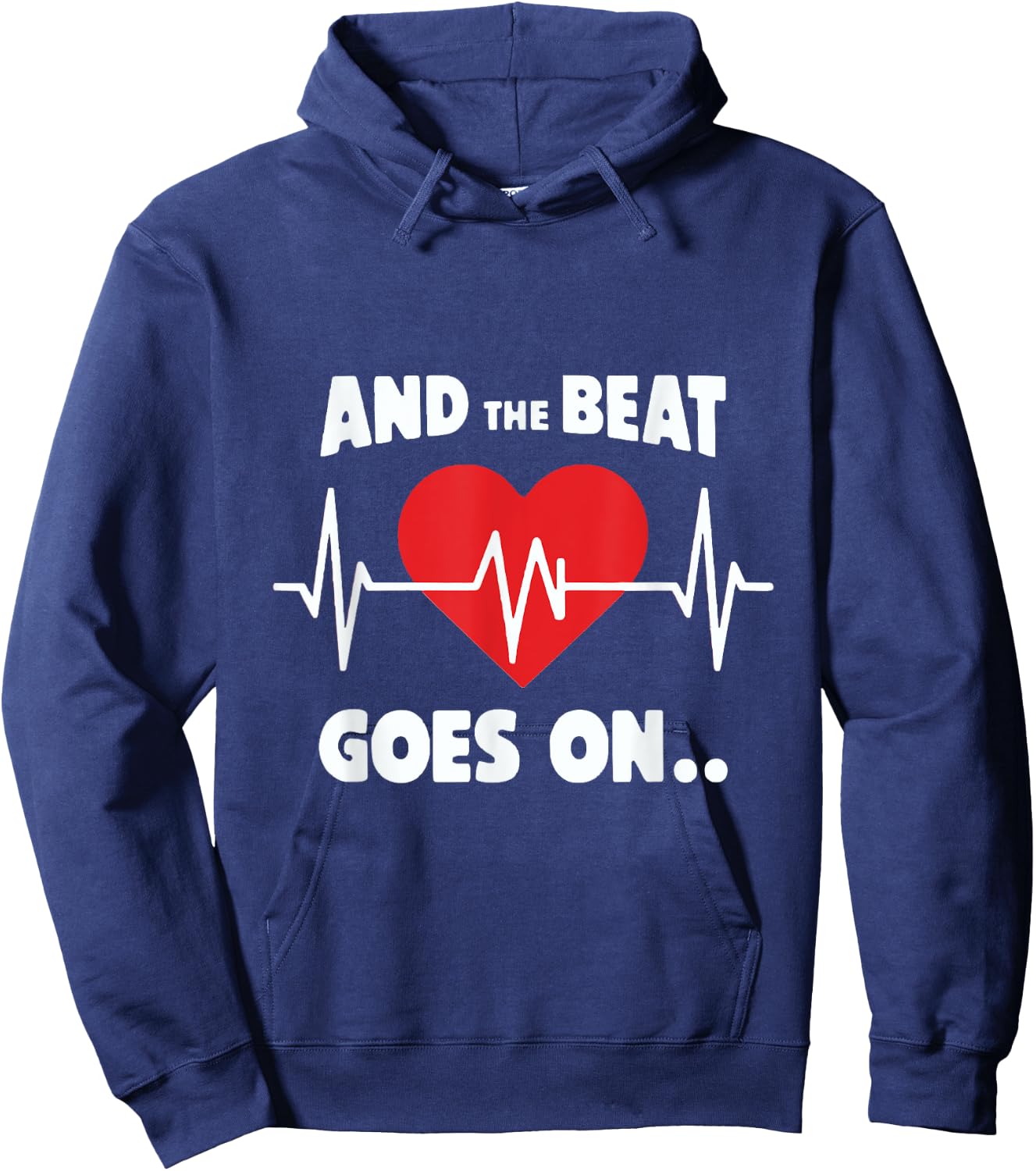 And the Beat Goes On Rhythmic Quote for Music Lovers Hoodie - Hoodie | Navy