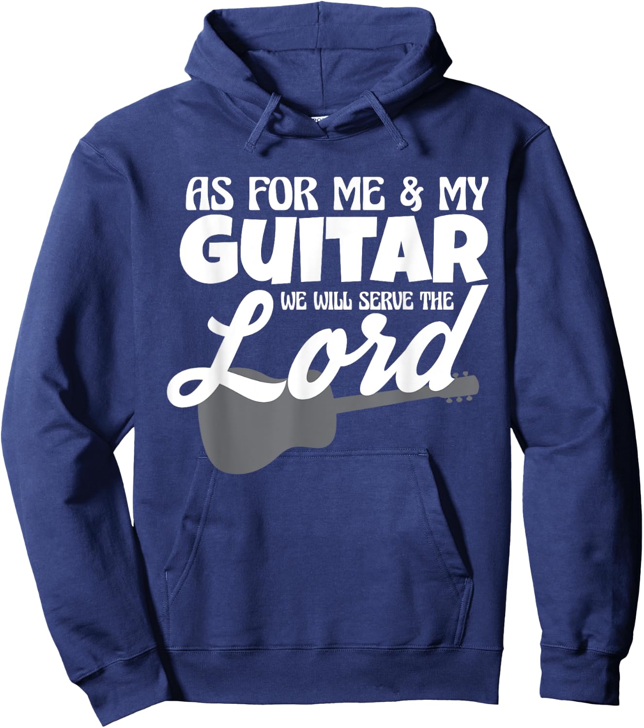 As For Me And My Guitar We Will Serve The Lord Worship Band Hoodie - Hoodie | Navy