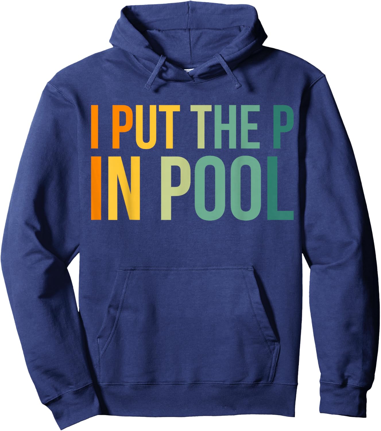 I Put The P In Pool Swimmer Hoodie - Hoodie | Navy