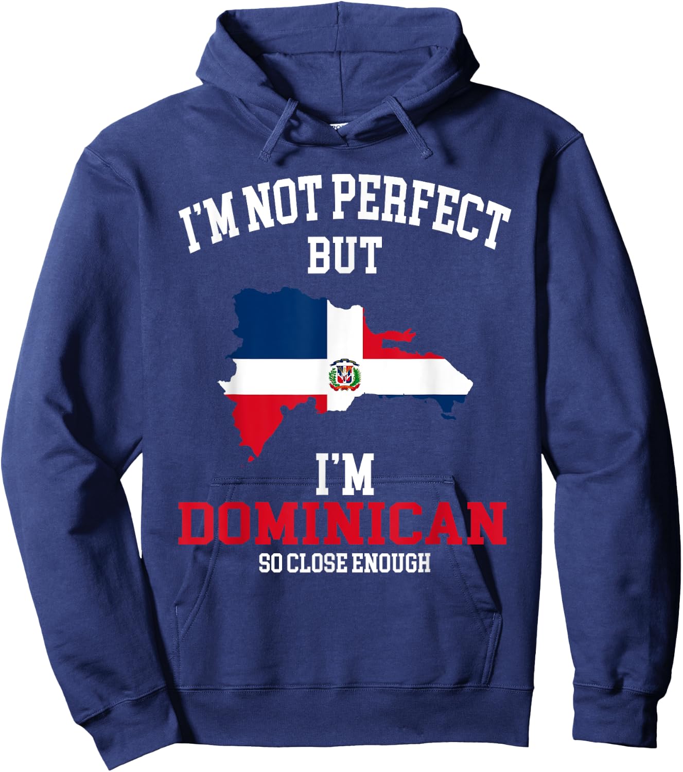 I'm not perfect but I'm Dominican flag Dominicana Hoodie - Hoodie | Navy
