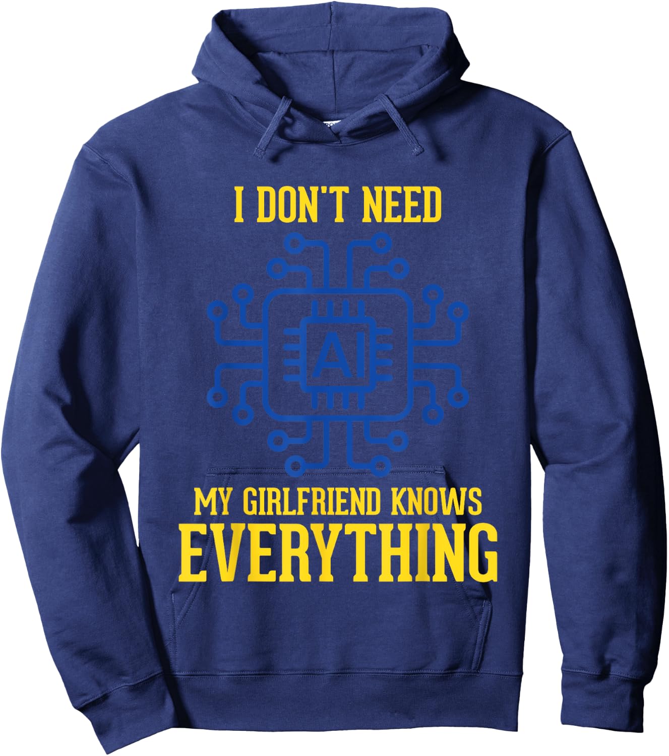I Don't Need AI My Girlfriend Knows Everything Men Funny Hoodie - Hoodie | Navy