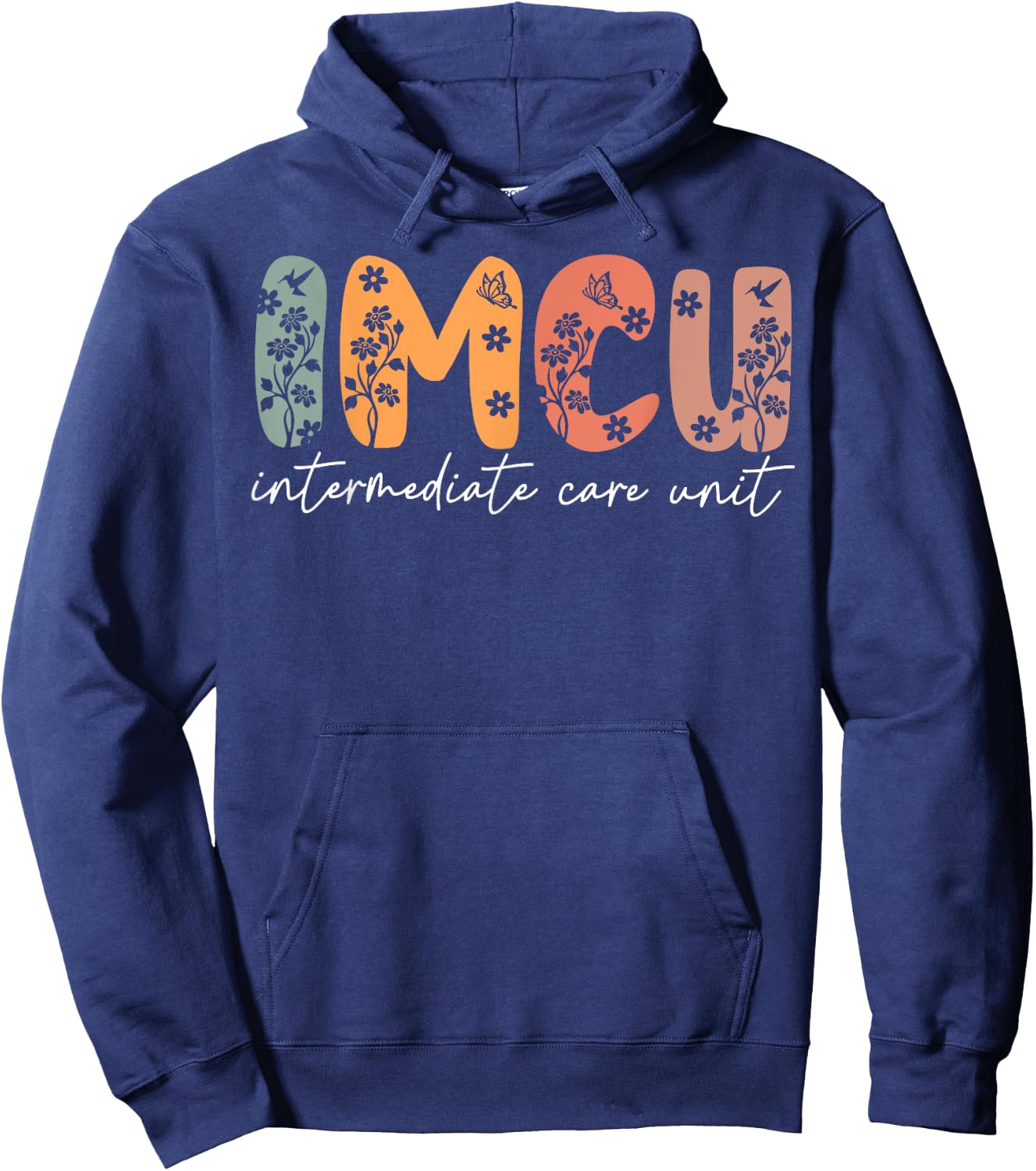 Floral IMCU Nurse Intermediate Care Unit Nurse Appreciation Hoodie - Hoodie | Navy