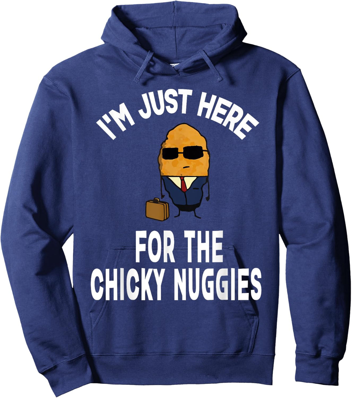 I'm Just Here For The Chinky Nuggies Chicken Nuggets Joke Hoodie - Hoodie | Navy
