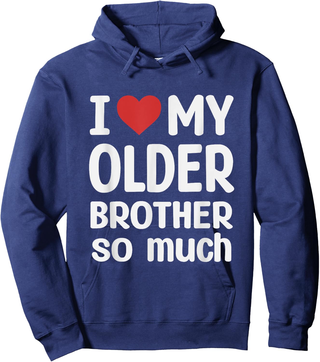 I Love My Older brother So Much - I Heart My Older brother Hoodie - Hoodie | Navy
