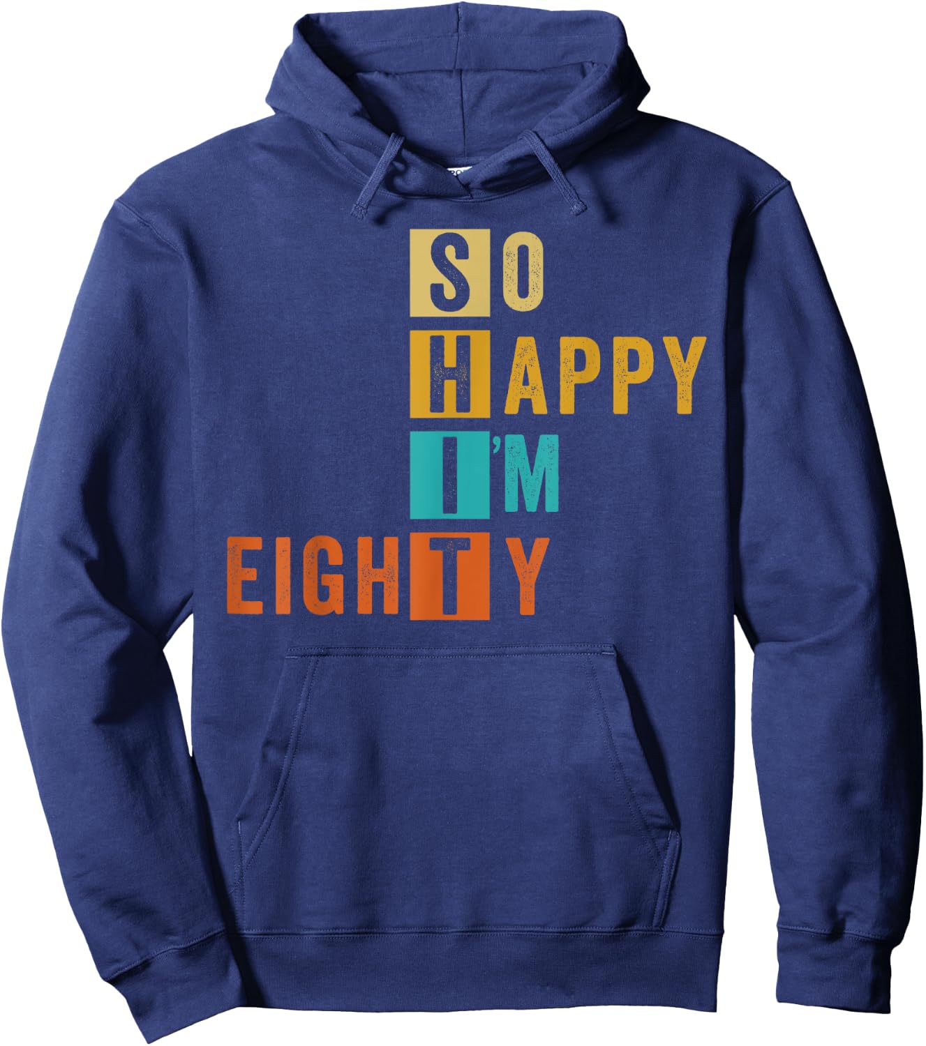 So Happy I'm Eighty Retro Funny 80th Birthday 80 Years Old Hoodie - Hoodie | Navy