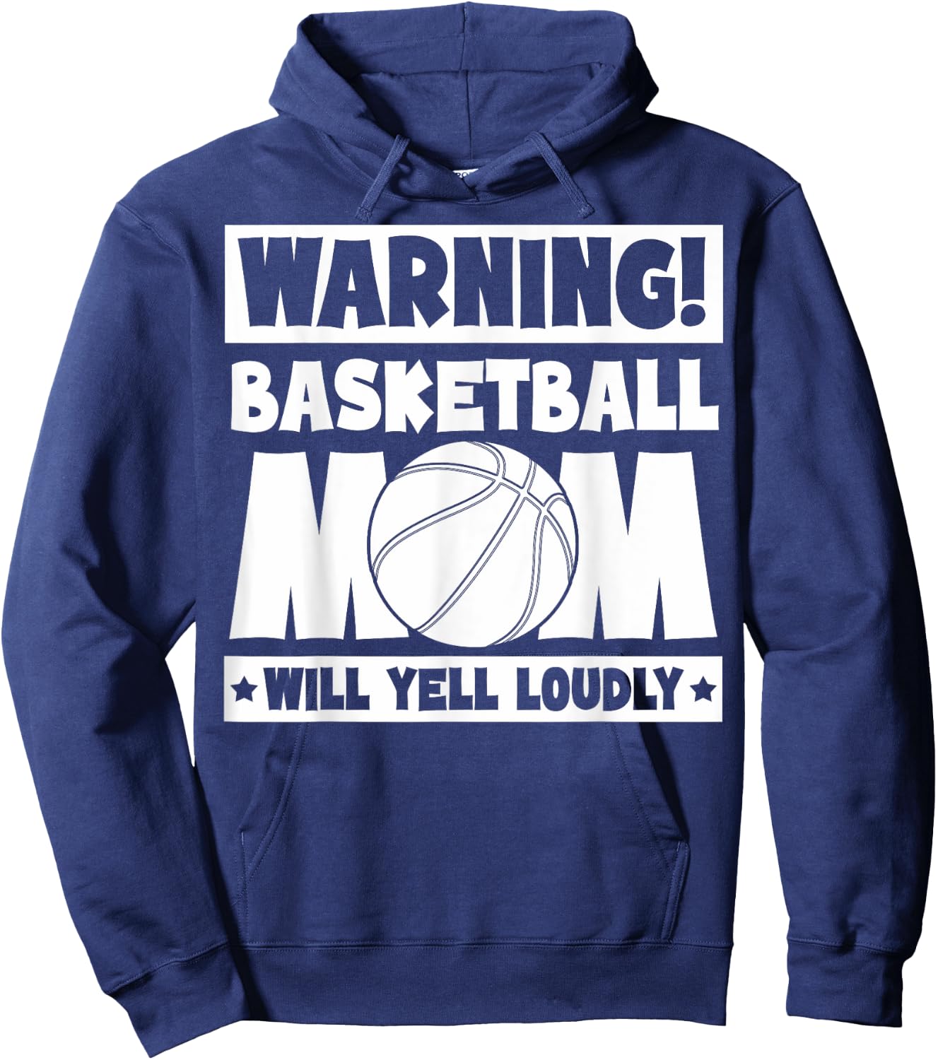 Basketball Fans Warning Basketball Mom Will Yell Loudly Hoodie - Hoodie | Navy